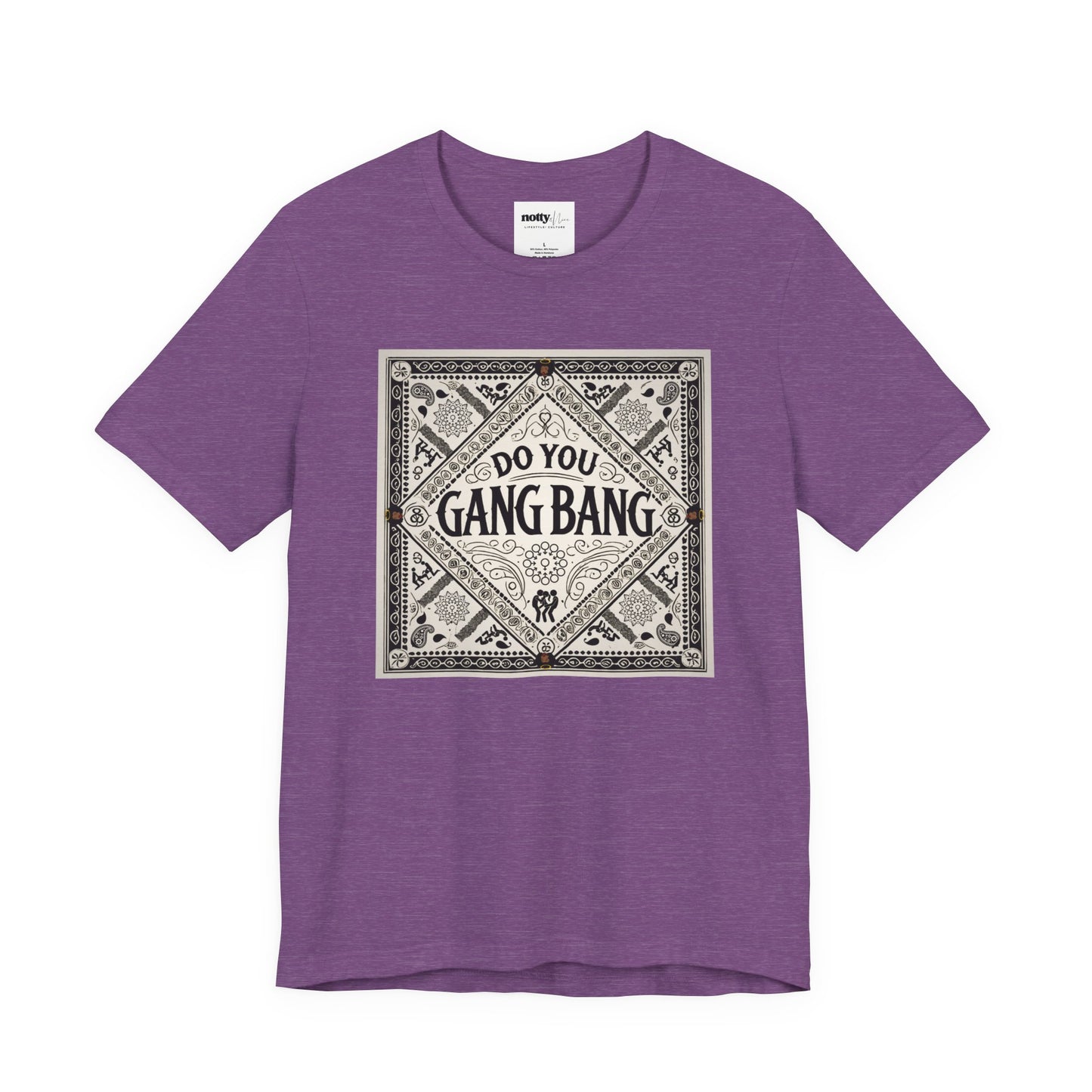 Do You Gang Bang Too Tee