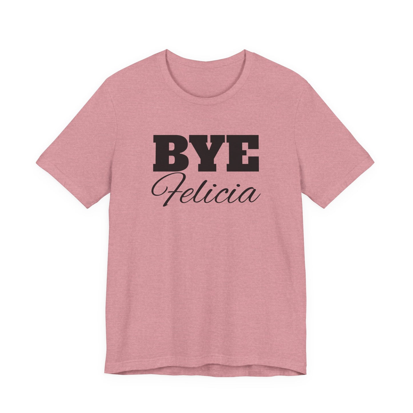 BYE Felicia Friday Movie Tee