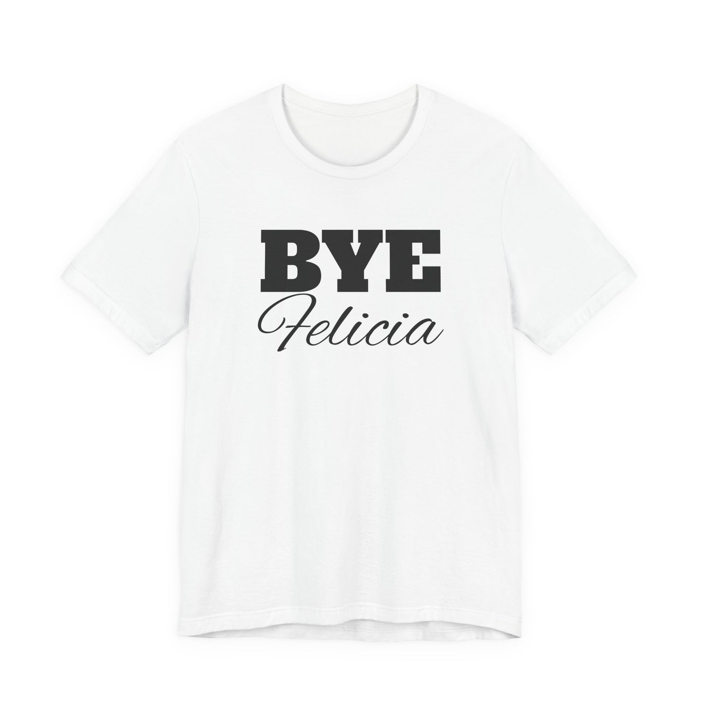 BYE Felicia Friday Movie Tee