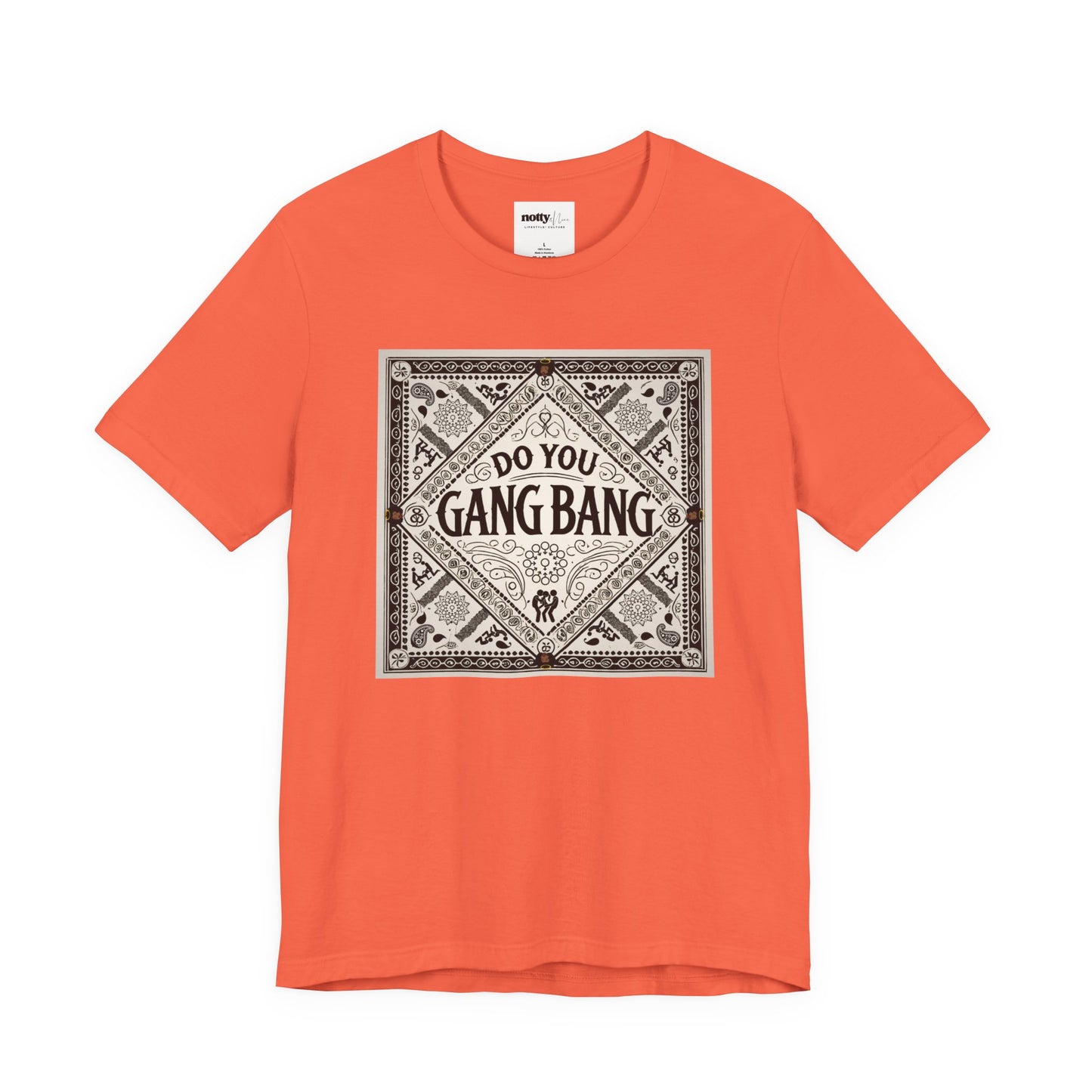 Do You Gang Bang Too Tee