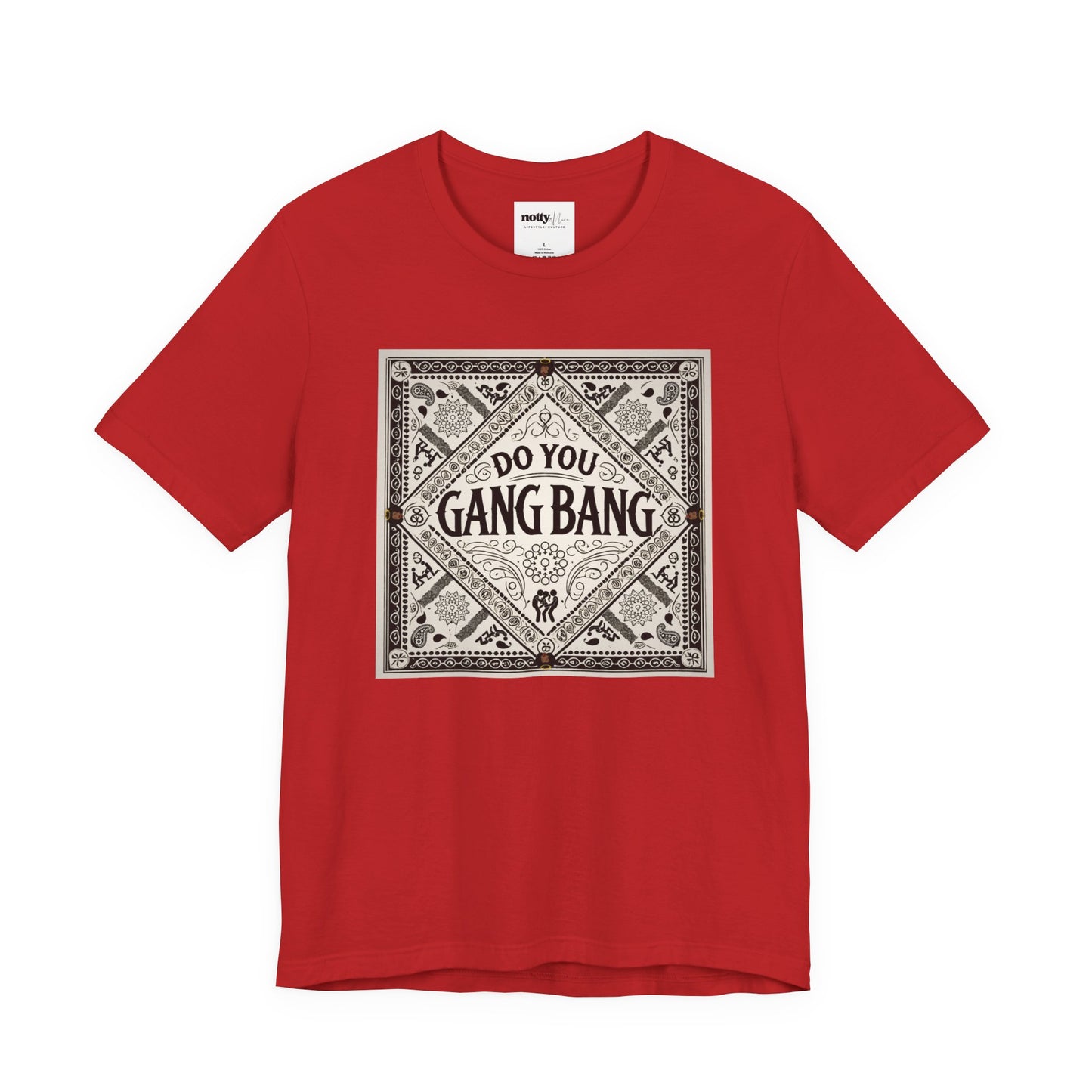 Do You Gang Bang Too Tee