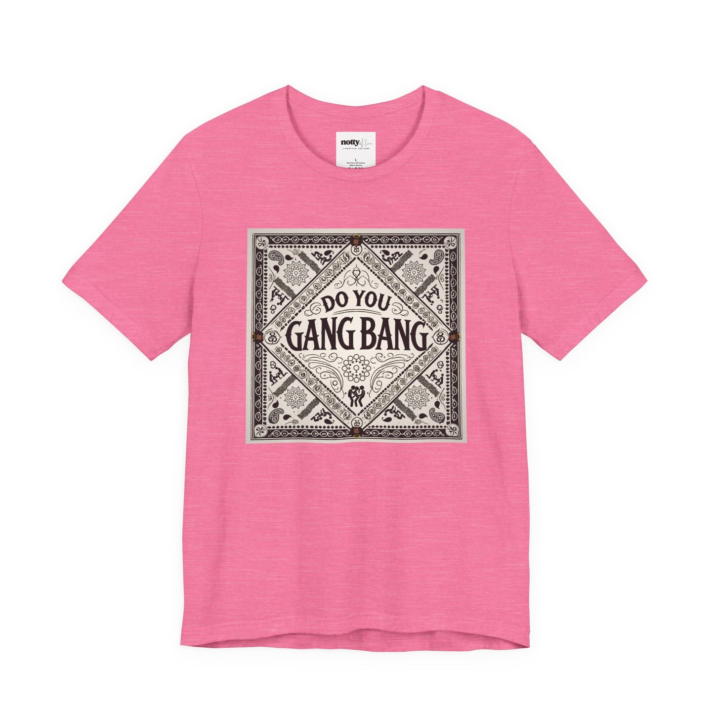 Do You Gang Bang Too Tee