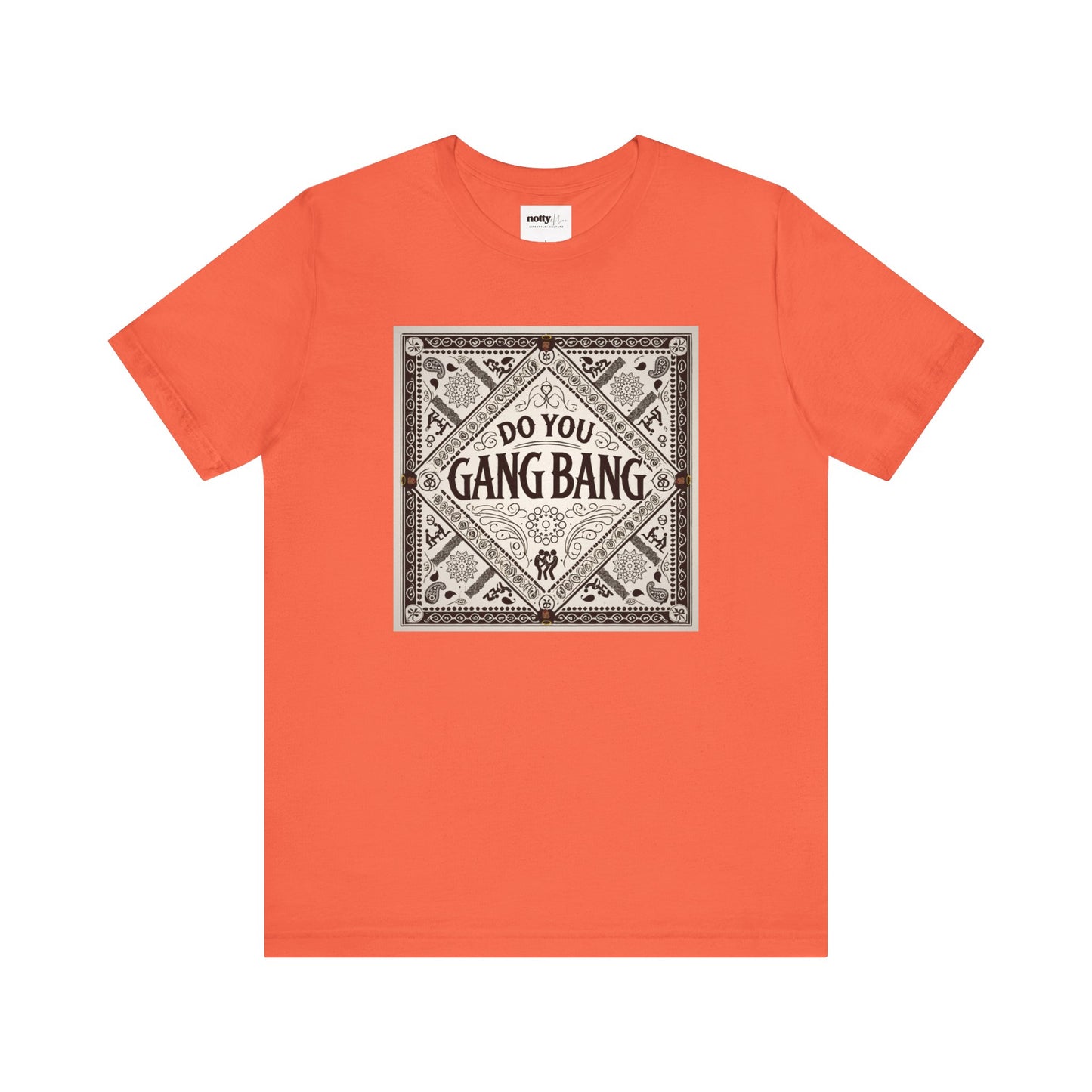 Do You Gang Bang Too Tee