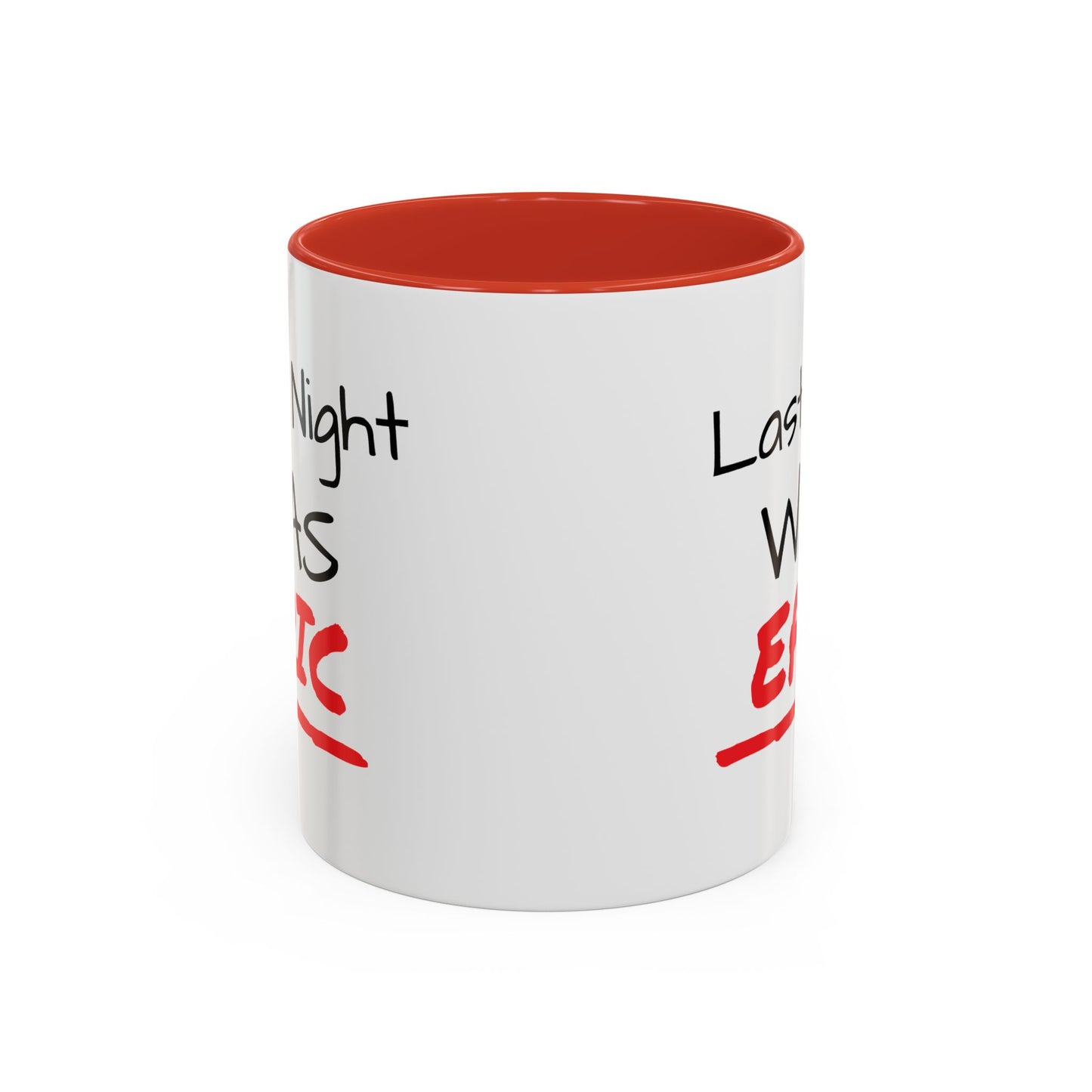 Last Night Was Epic Accent Coffee Mug (11, 15oz)