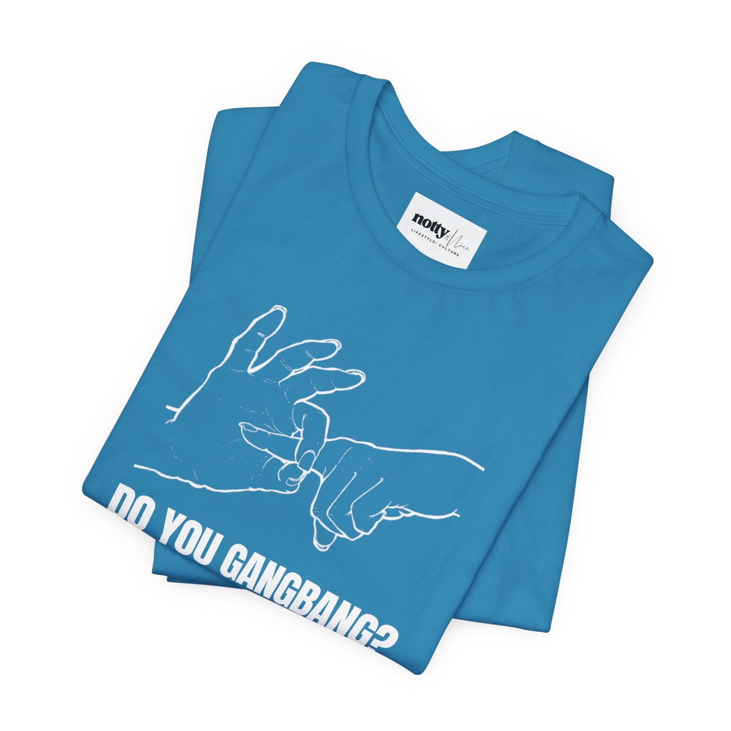 Do You Gangbang? Graphic Tee
