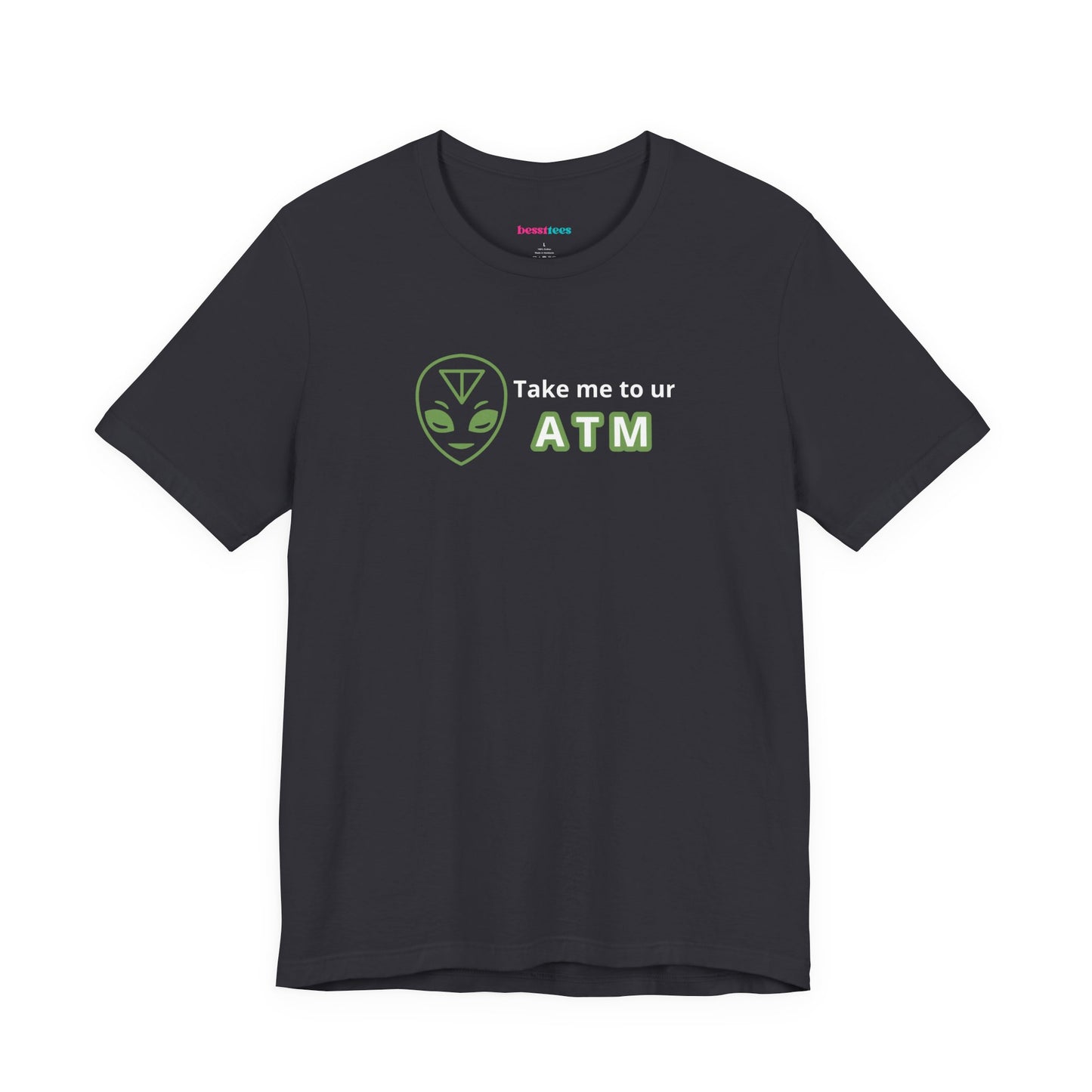 Take Me to Your ATM Unisex Jersey Short Sleeve Tee