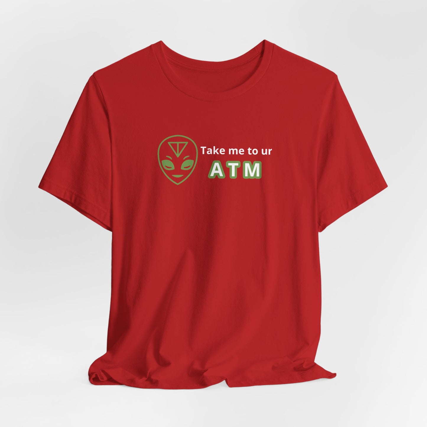 Take Me to Your ATM Unisex Jersey Short Sleeve Tee