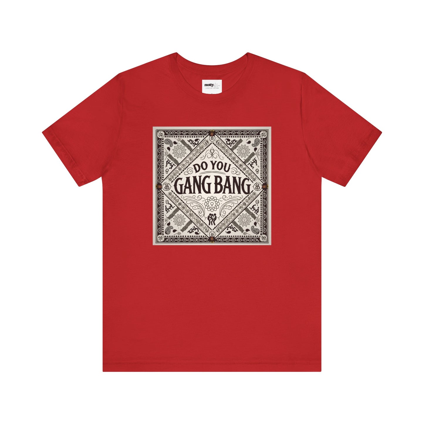 Do You Gang Bang Too Tee