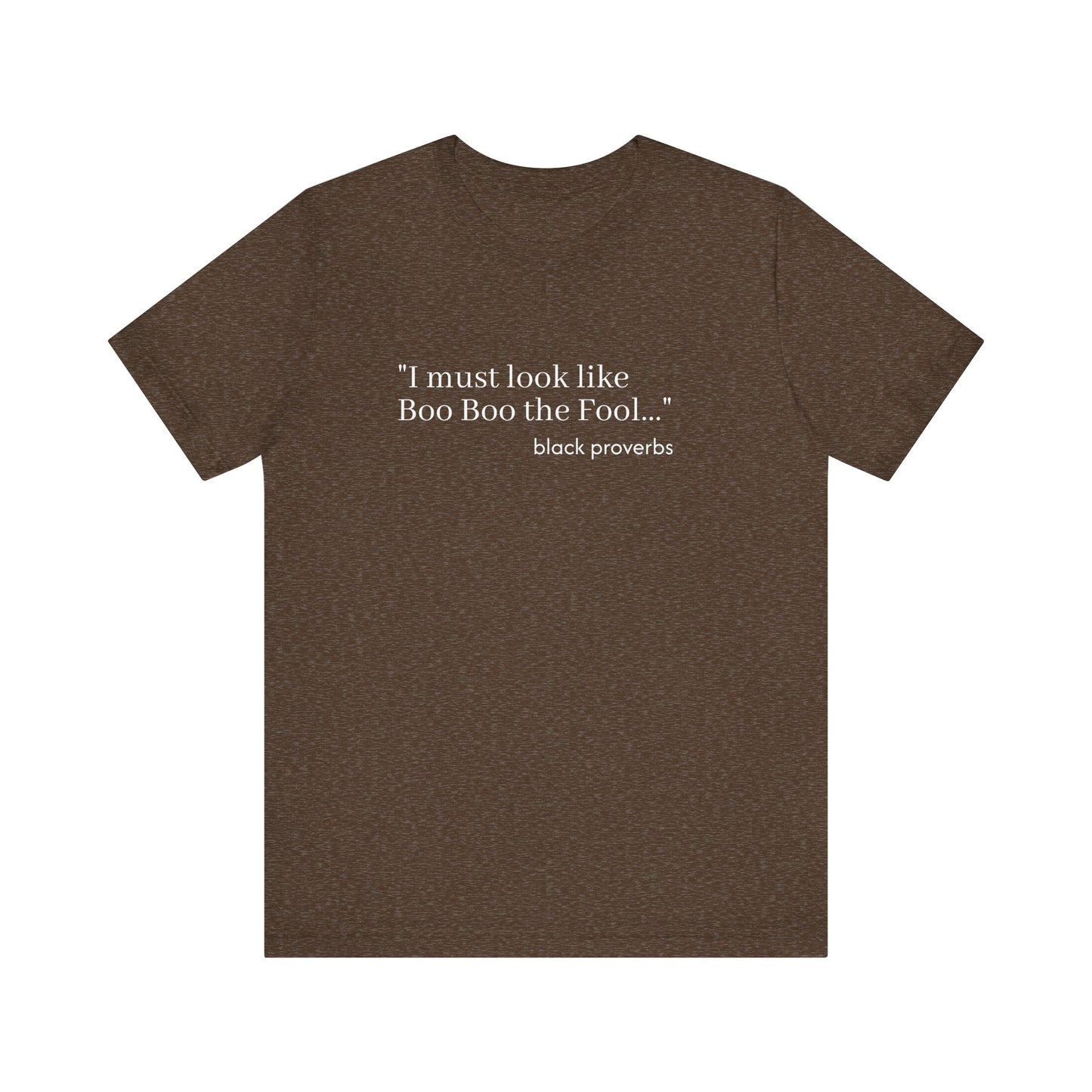 "Boo Boo the Fool" Black Proverbs Tee