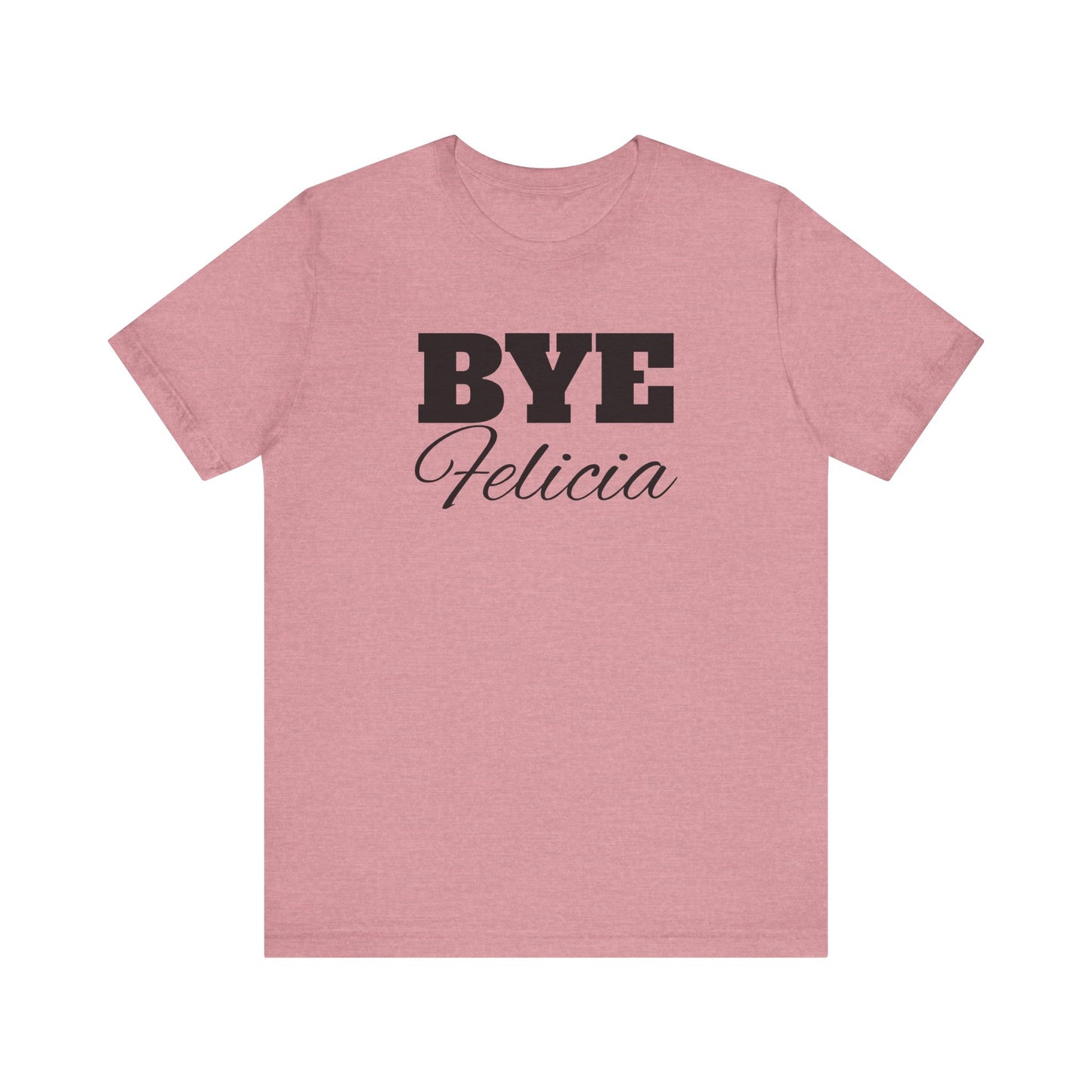 BYE Felicia Friday Movie Tee