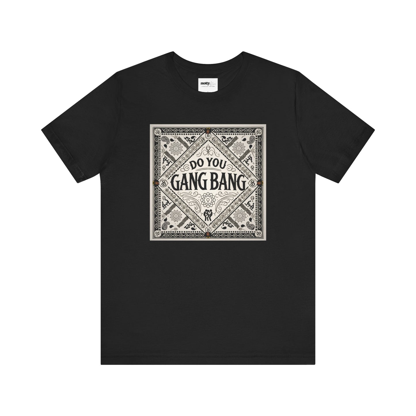 Do You Gang Bang Too Tee