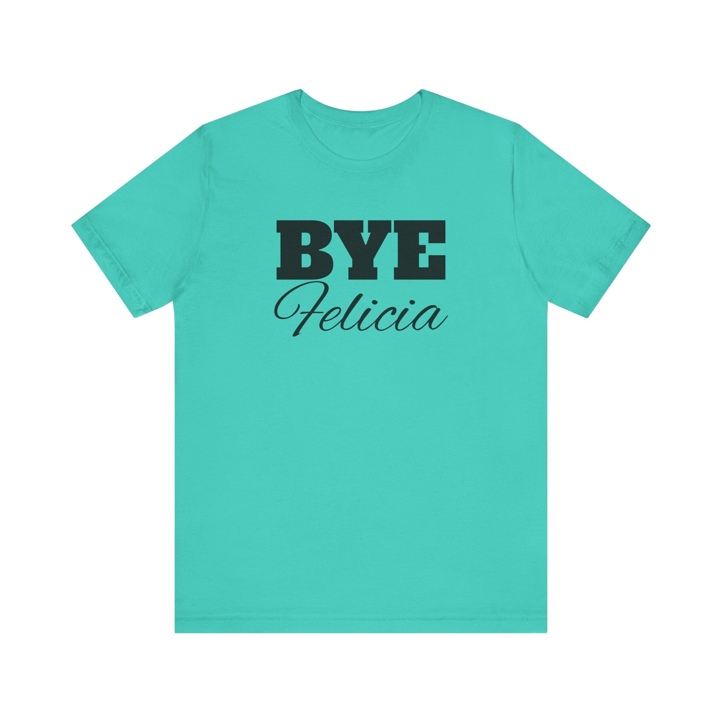 BYE Felicia Friday Movie Tee