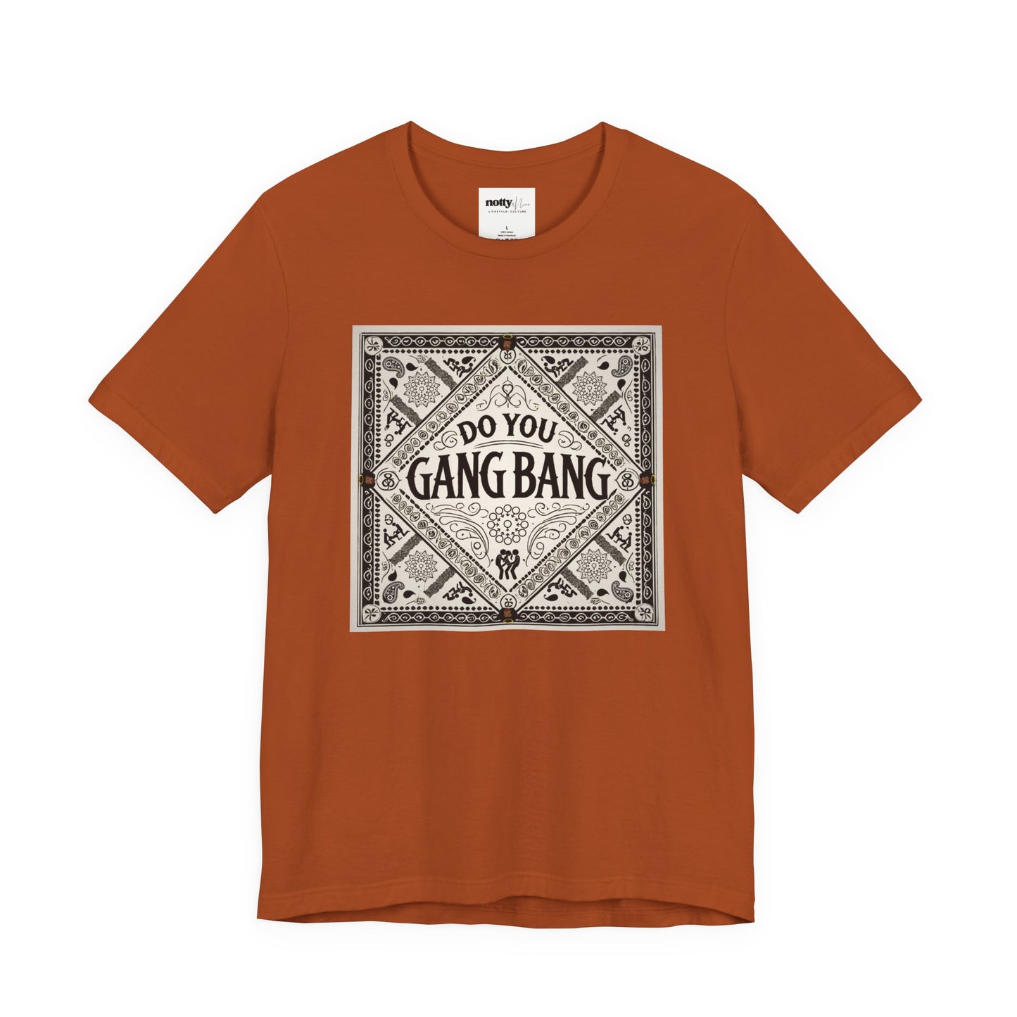 Do You Gang Bang Too Tee