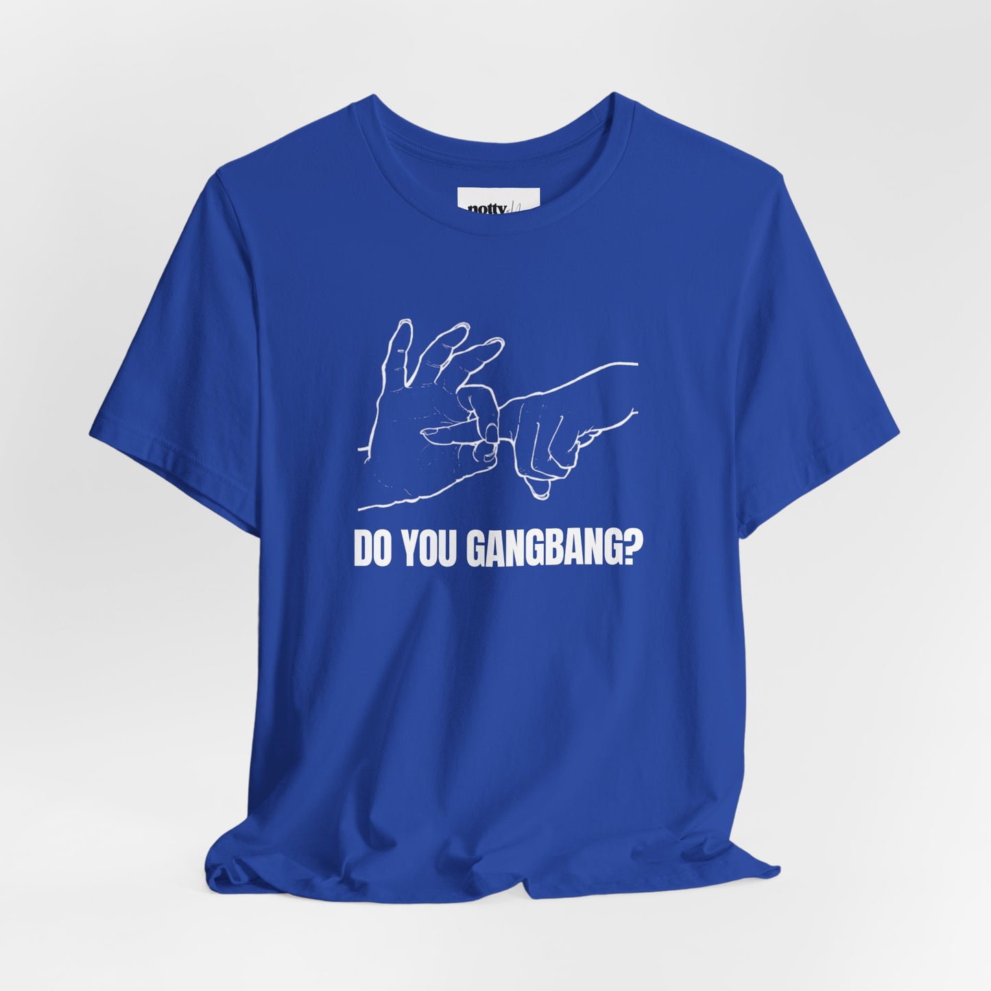 Do You Gangbang? Graphic Tee