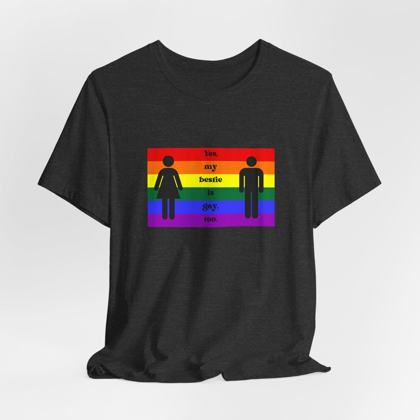 LGBT Pride T-Shirt - My Bestie is Gay Too