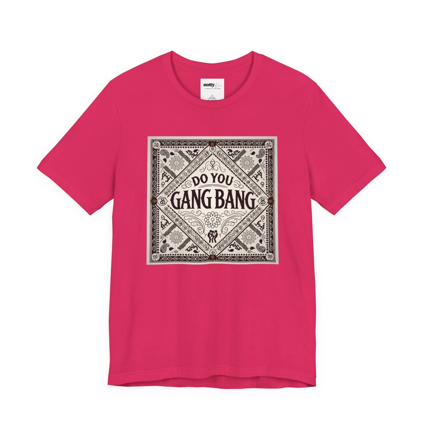 Do You Gang Bang Too Tee