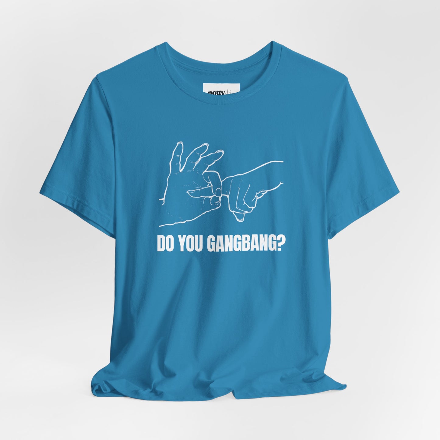 Do You Gangbang? Graphic Tee