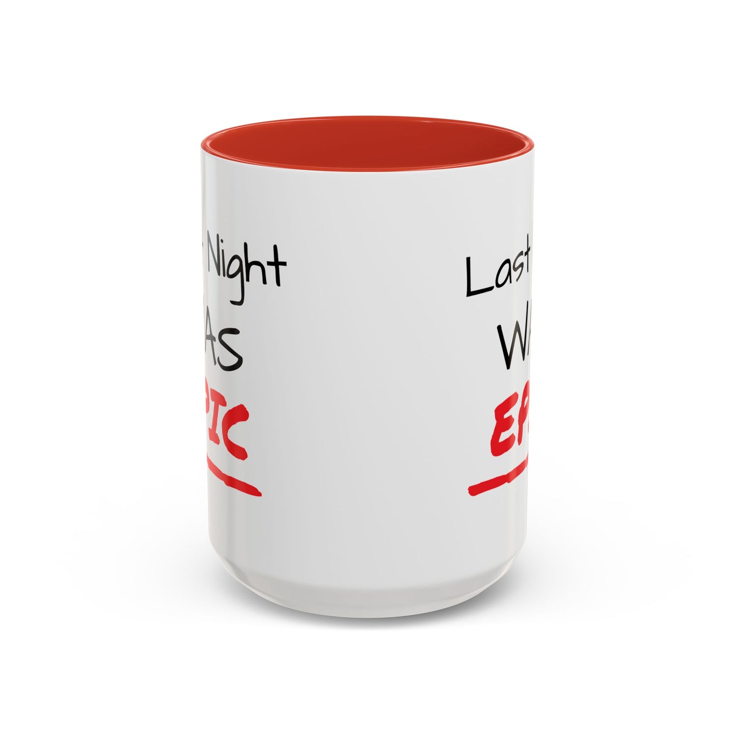 Last Night Was Epic Accent Coffee Mug (11, 15oz)