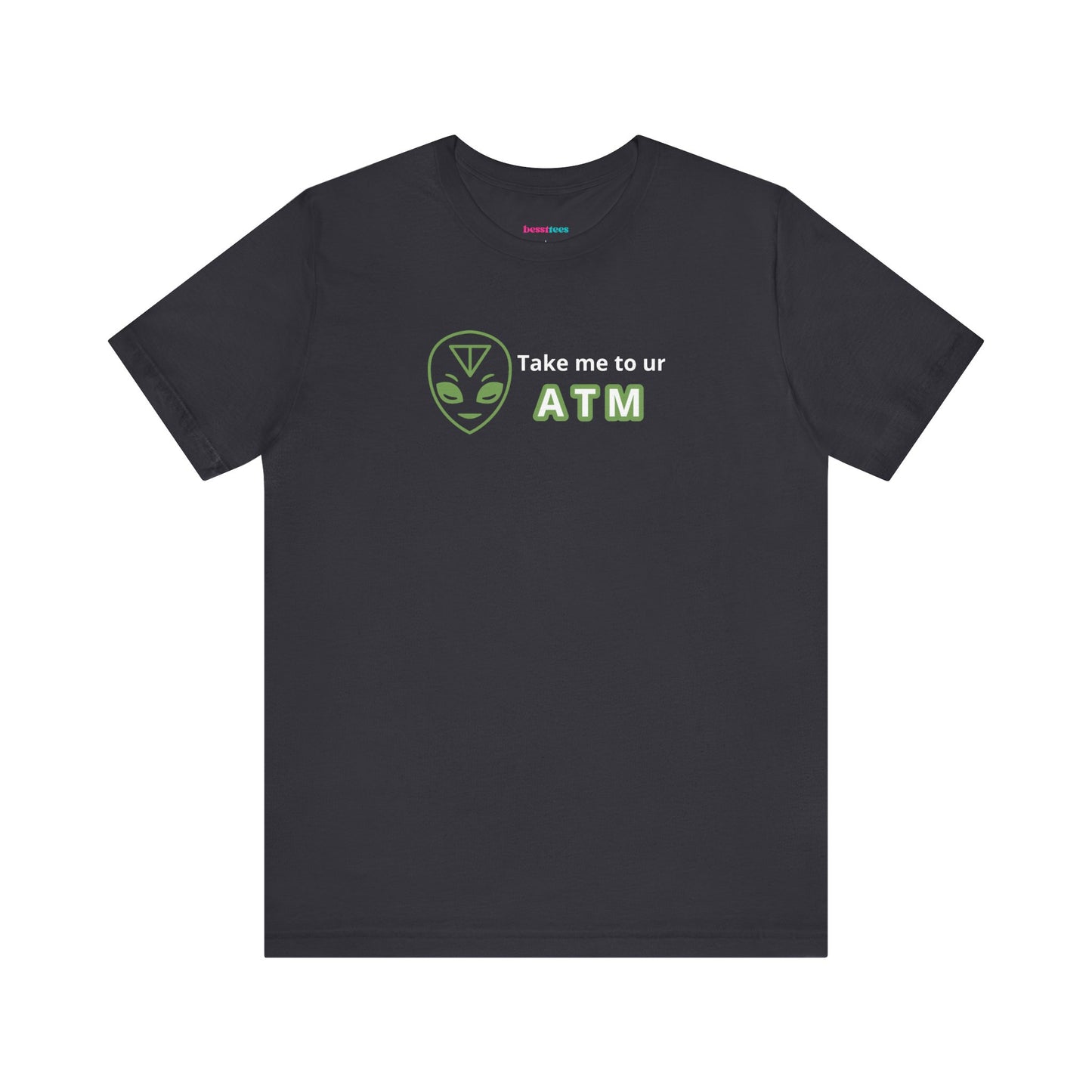 Take Me to Your ATM Unisex Jersey Short Sleeve Tee