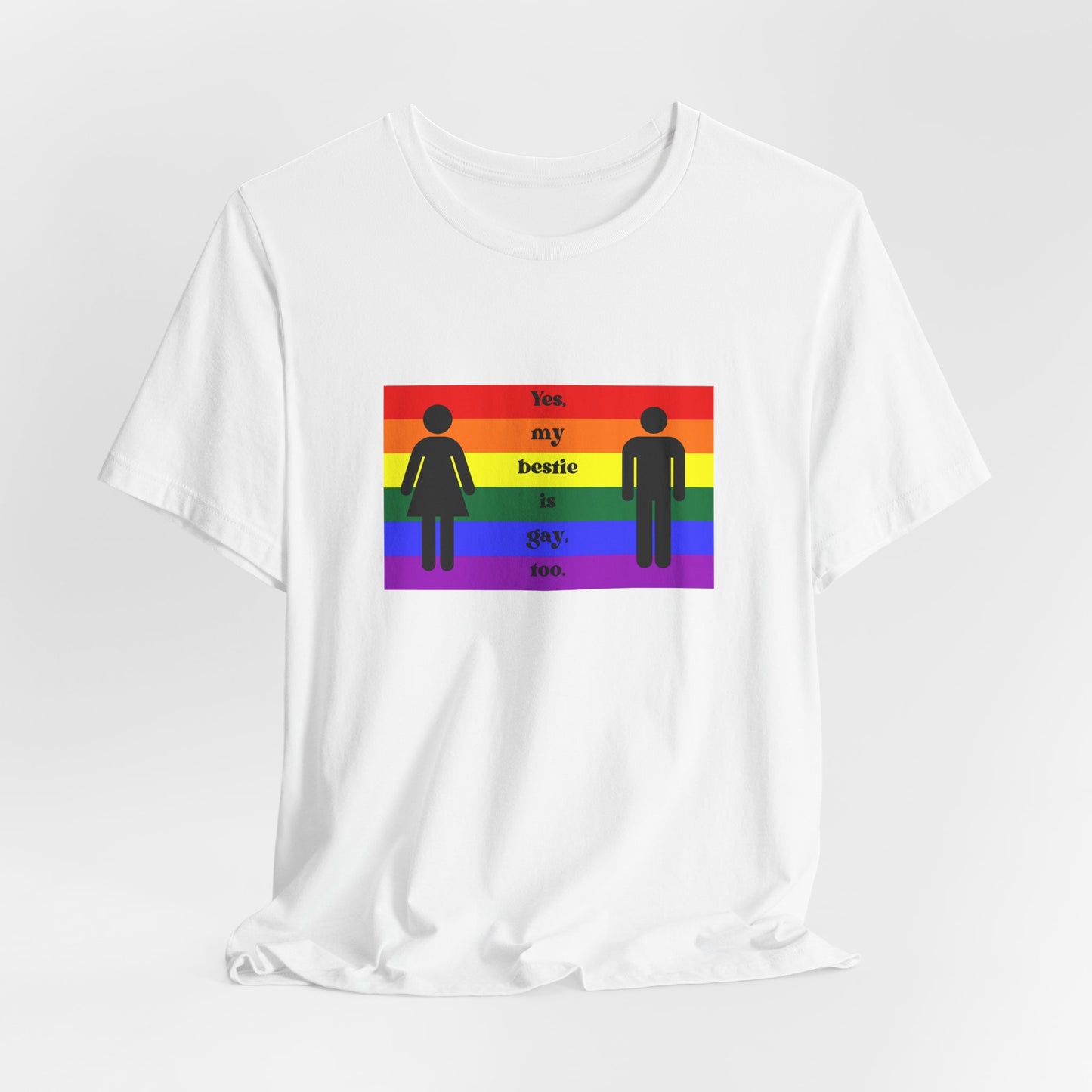 LGBT Pride T-Shirt - My Bestie is Gay Too