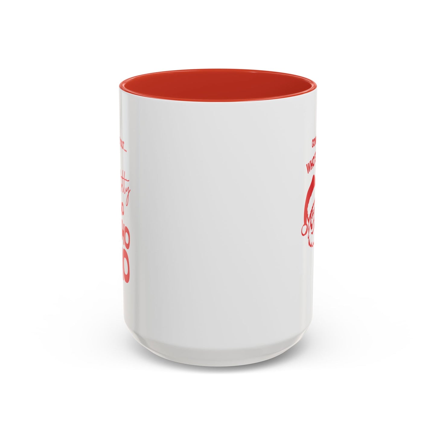 Christmas Coffee Mug - "Gonna Find Out Who's a Notty Ho Ho Ho" Accent Mug (11/15oz)