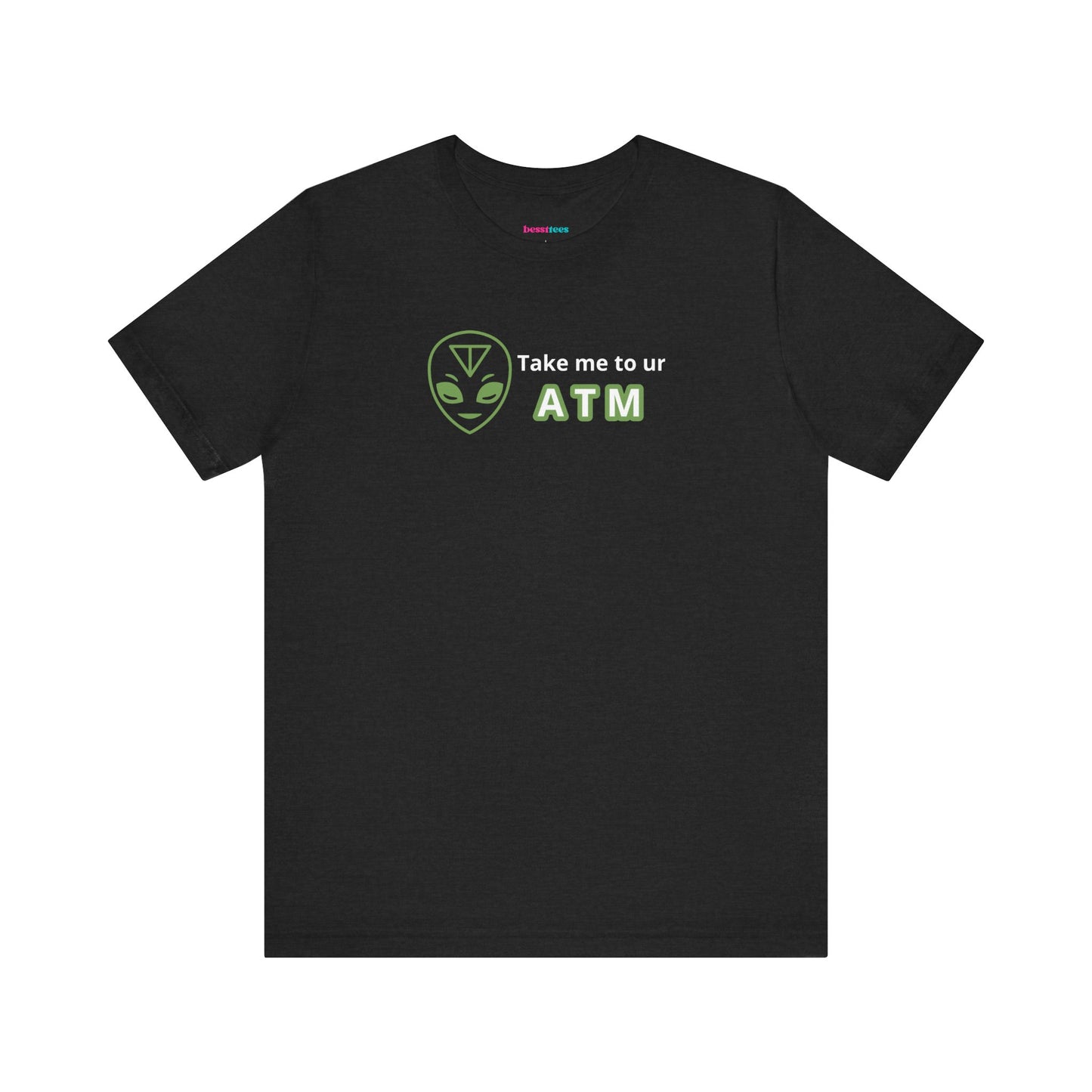 Take Me to Your ATM Unisex Jersey Short Sleeve Tee