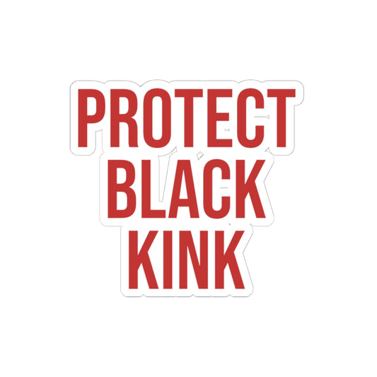 Protect Black Kink Sticker — Red Bold Activist Vinyl Kiss-Cut