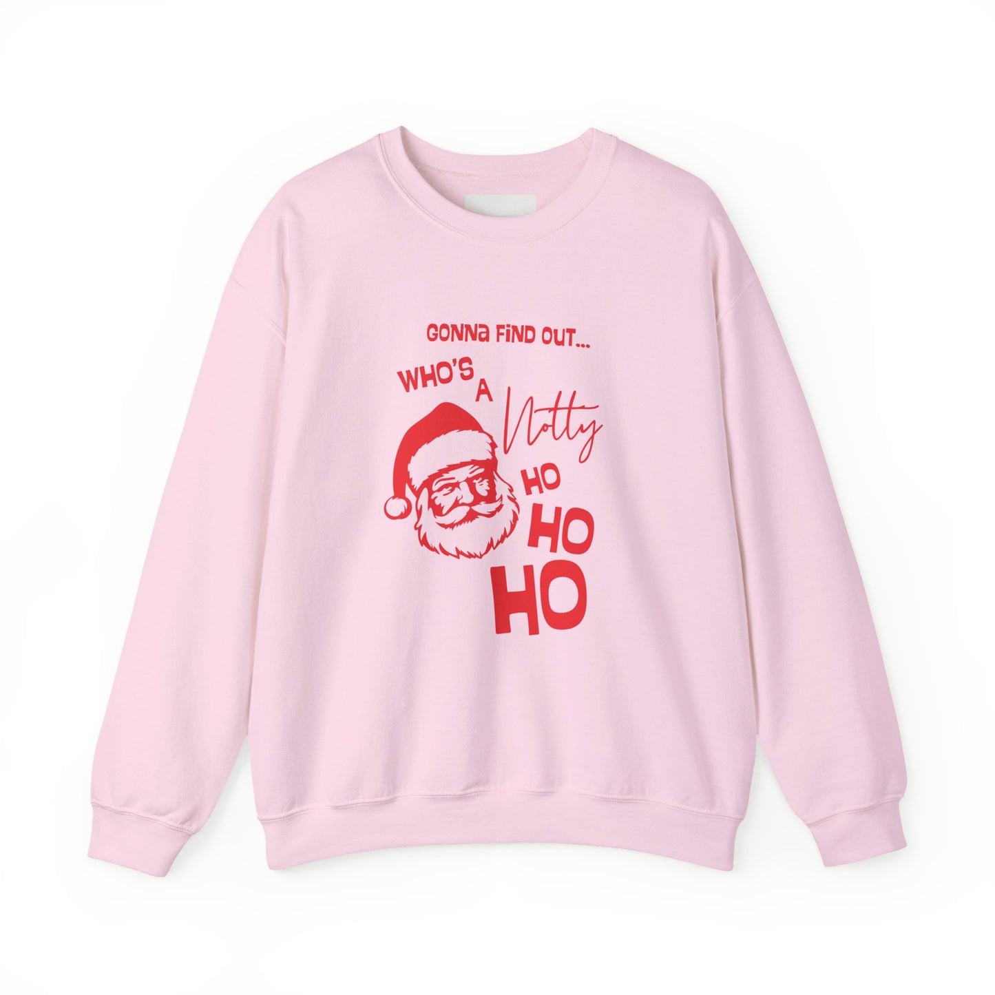 Santa 'Who's a Notty Ho Ho Ho' Christmas Crewneck Sweatshirt