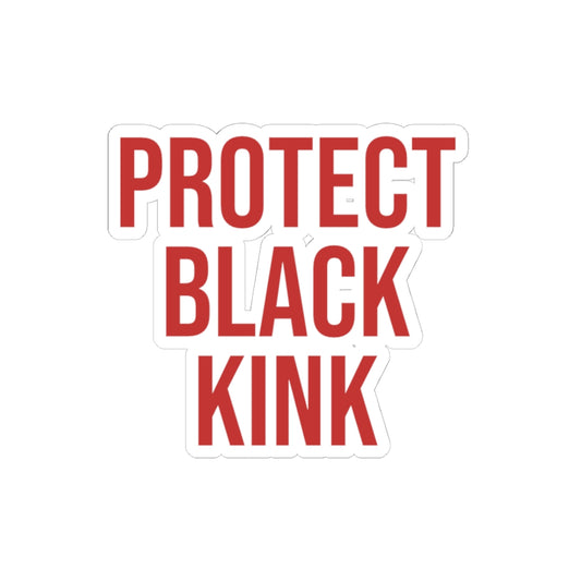 Protect Black Kink Sticker — Red Bold Activist Vinyl Kiss-Cut