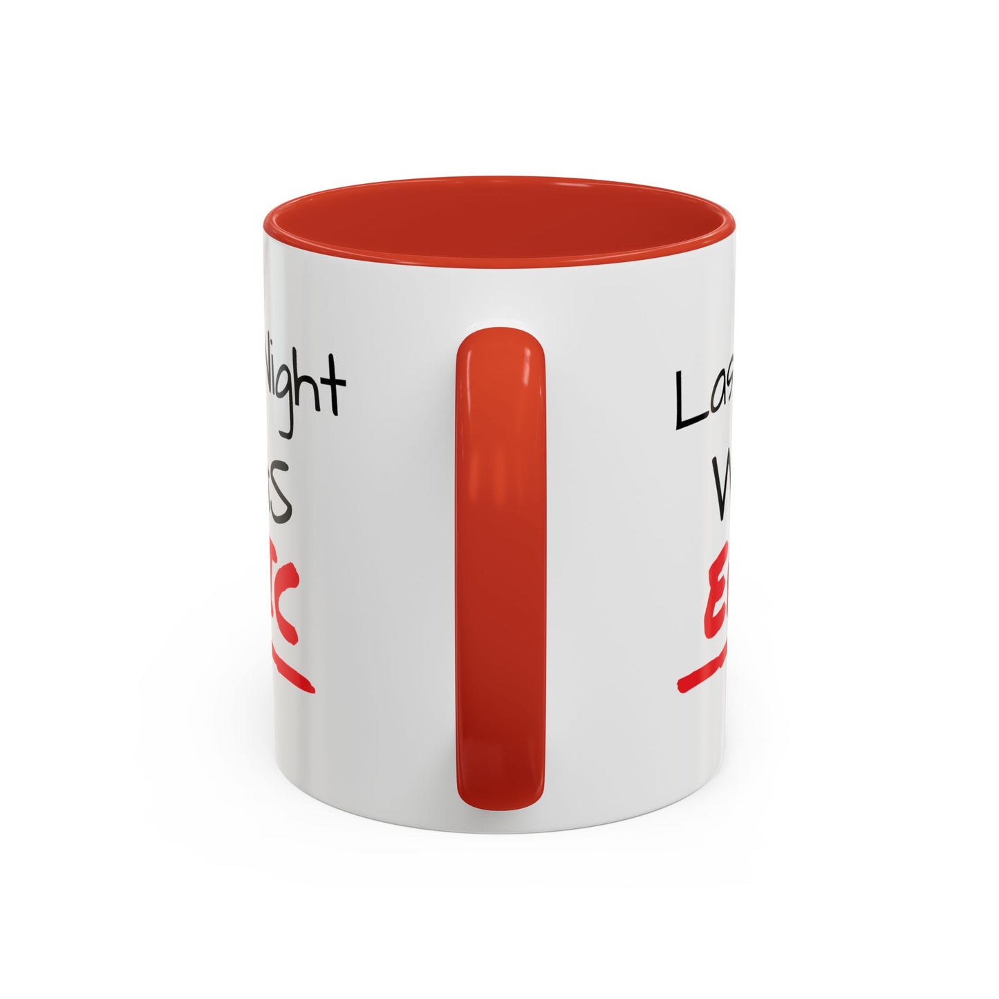 Last Night Was Epic Accent Coffee Mug (11, 15oz)