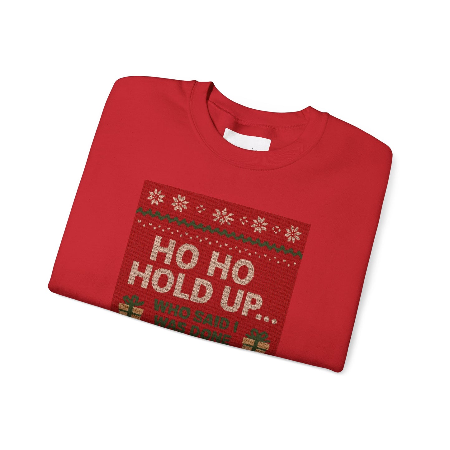 Festive Crewneck Sweatshirt - "Ho Ho Hold Up... I’m Festive, Not Responsible" Christmas Sweater Tee