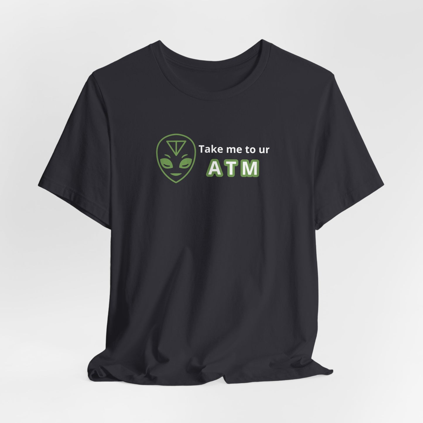 Take Me to Your ATM Unisex Jersey Short Sleeve Tee
