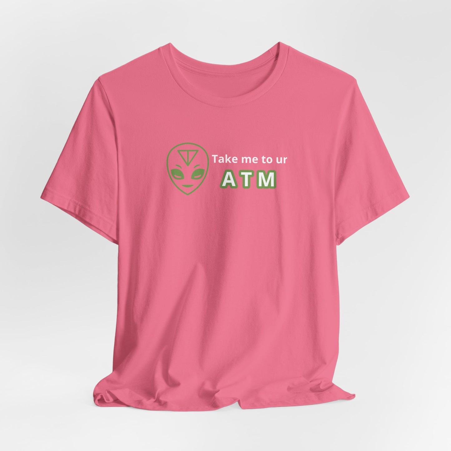 Take Me to Your ATM Unisex Jersey Short Sleeve Tee