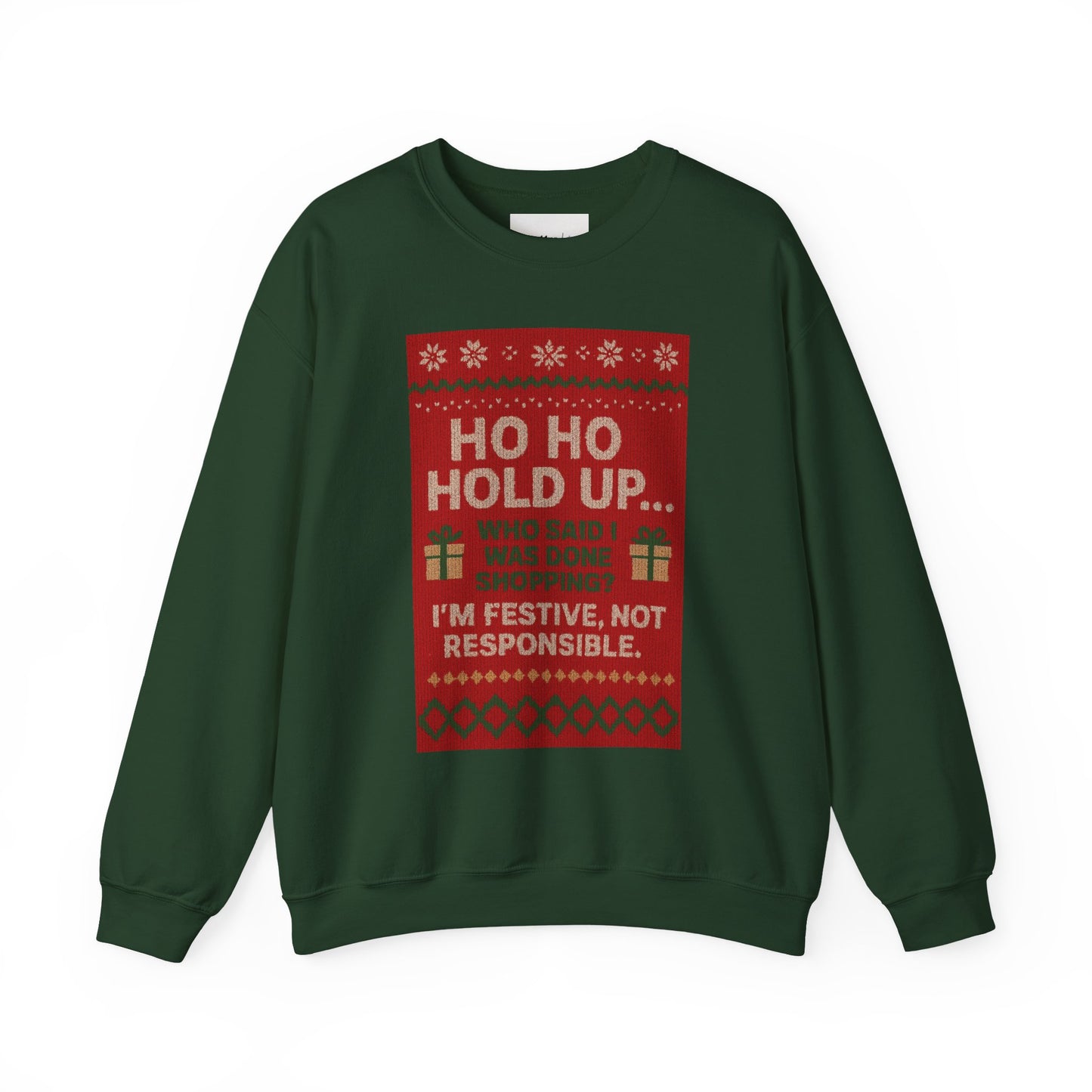 Festive Crewneck Sweatshirt - "Ho Ho Hold Up... I’m Festive, Not Responsible" Christmas Sweater Tee