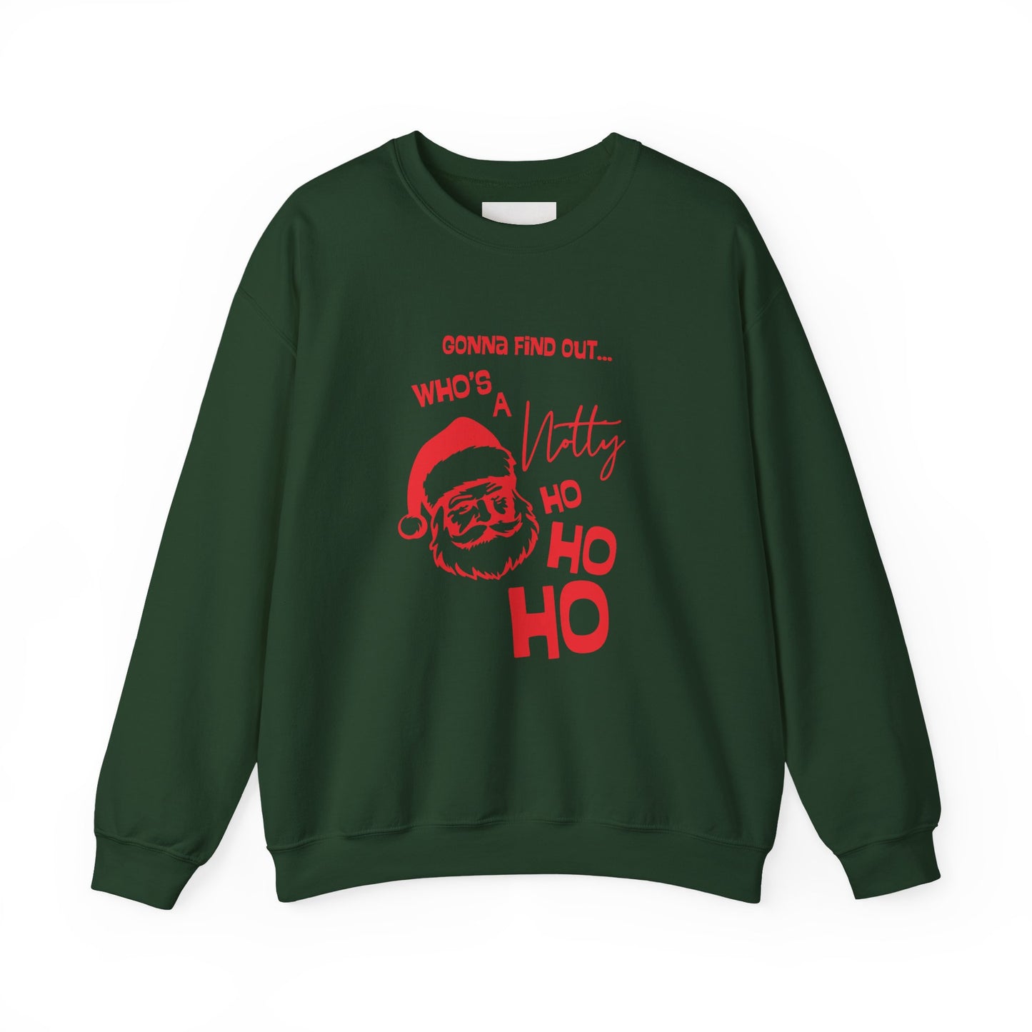 Santa 'Who's a Notty Ho Ho Ho' Christmas Crewneck Sweatshirt