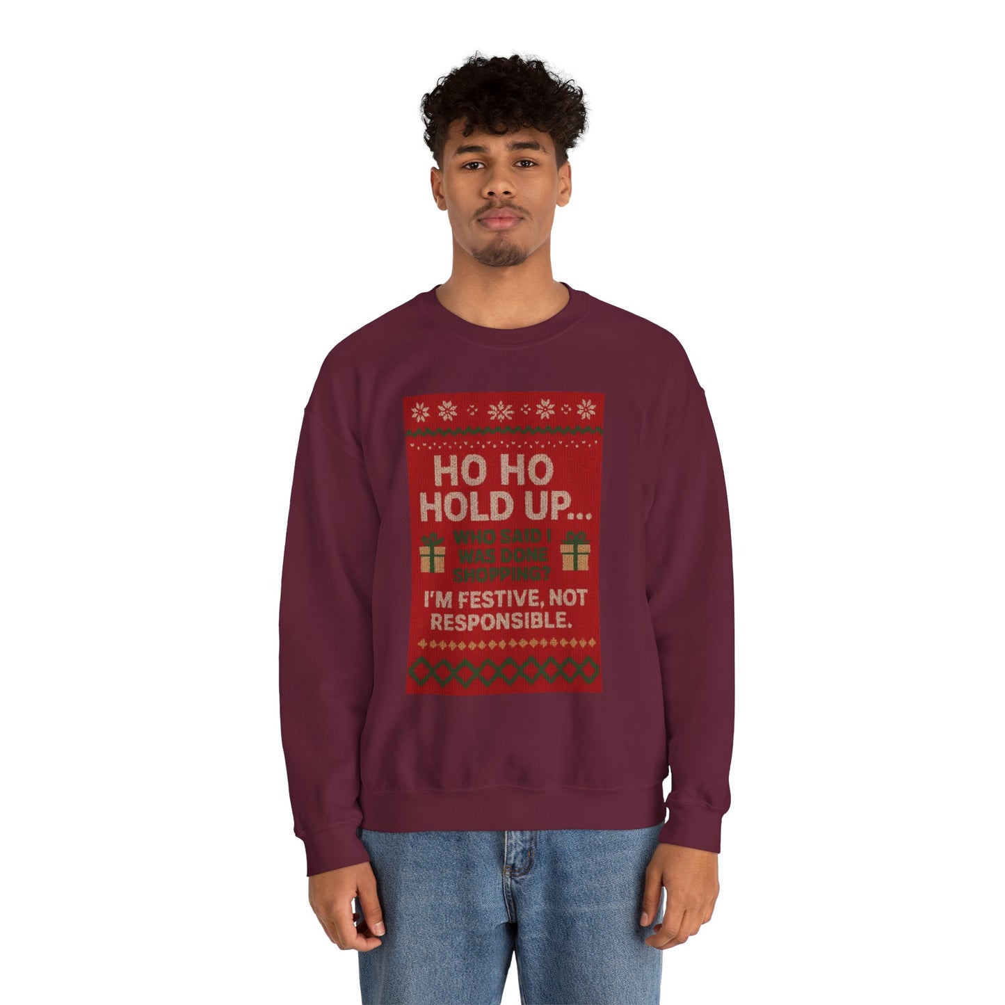 Festive Crewneck Sweatshirt - "Ho Ho Hold Up... I’m Festive, Not Responsible" Christmas Sweater Tee