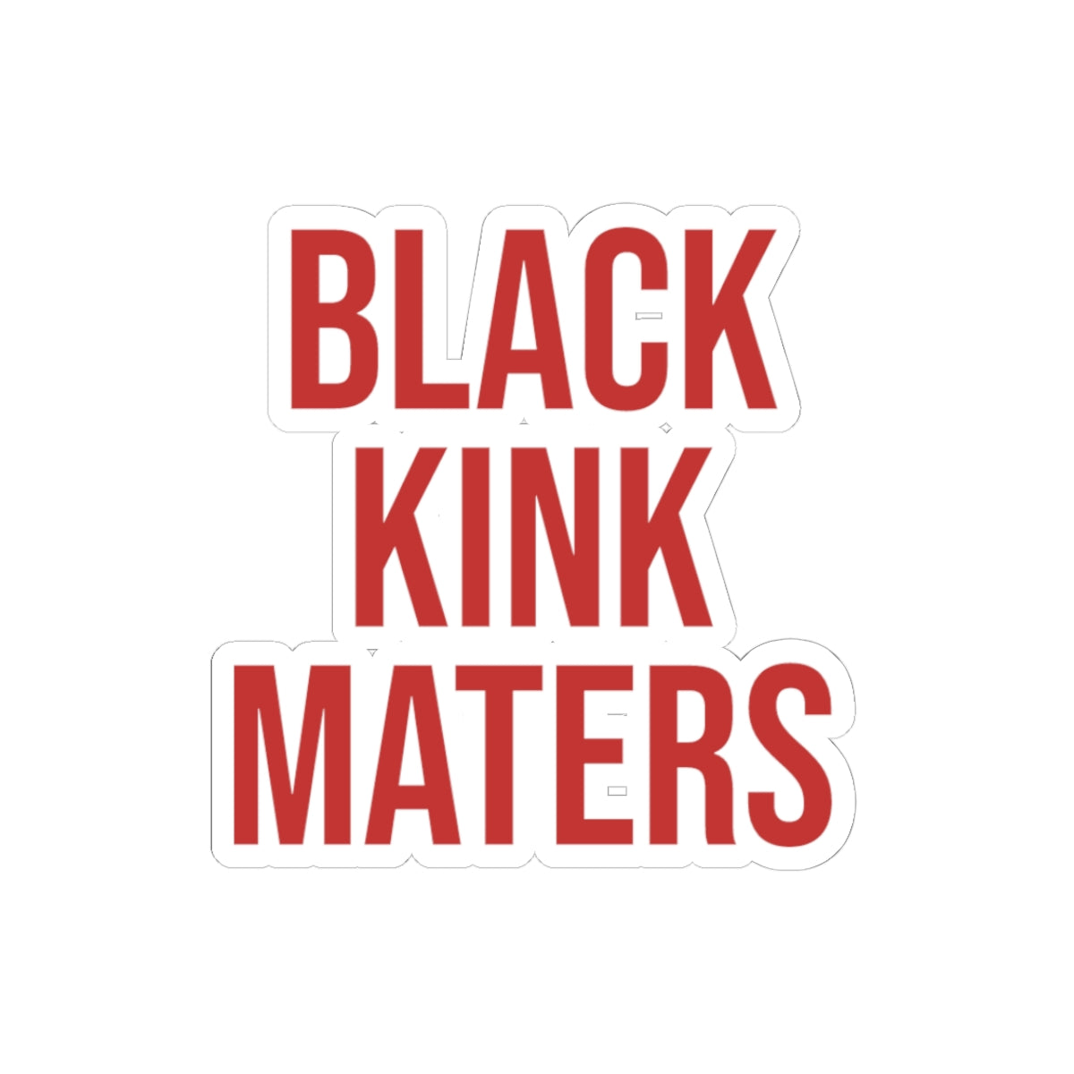 Sticker — "BLACK KINK MATTERS" Bold Red Activist Kiss-Cut Sticker