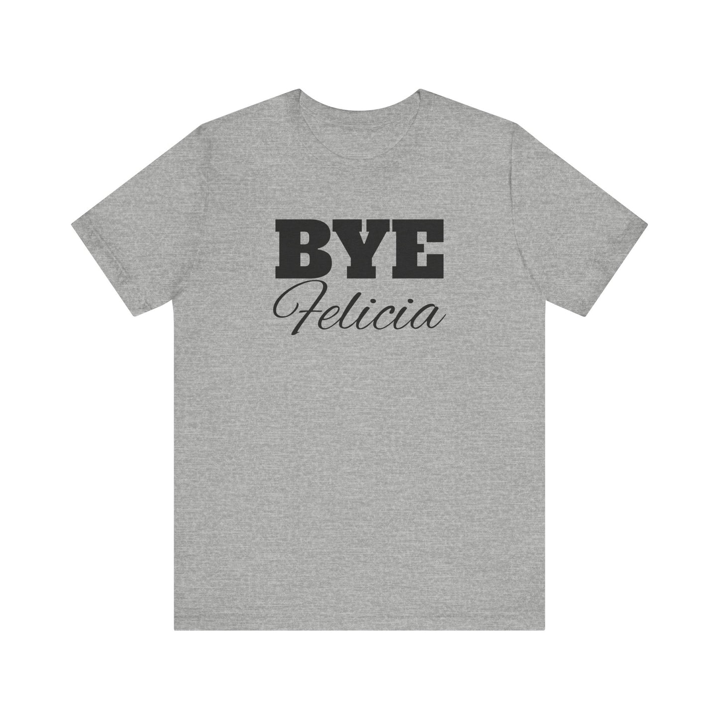 BYE Felicia Friday Movie Tee
