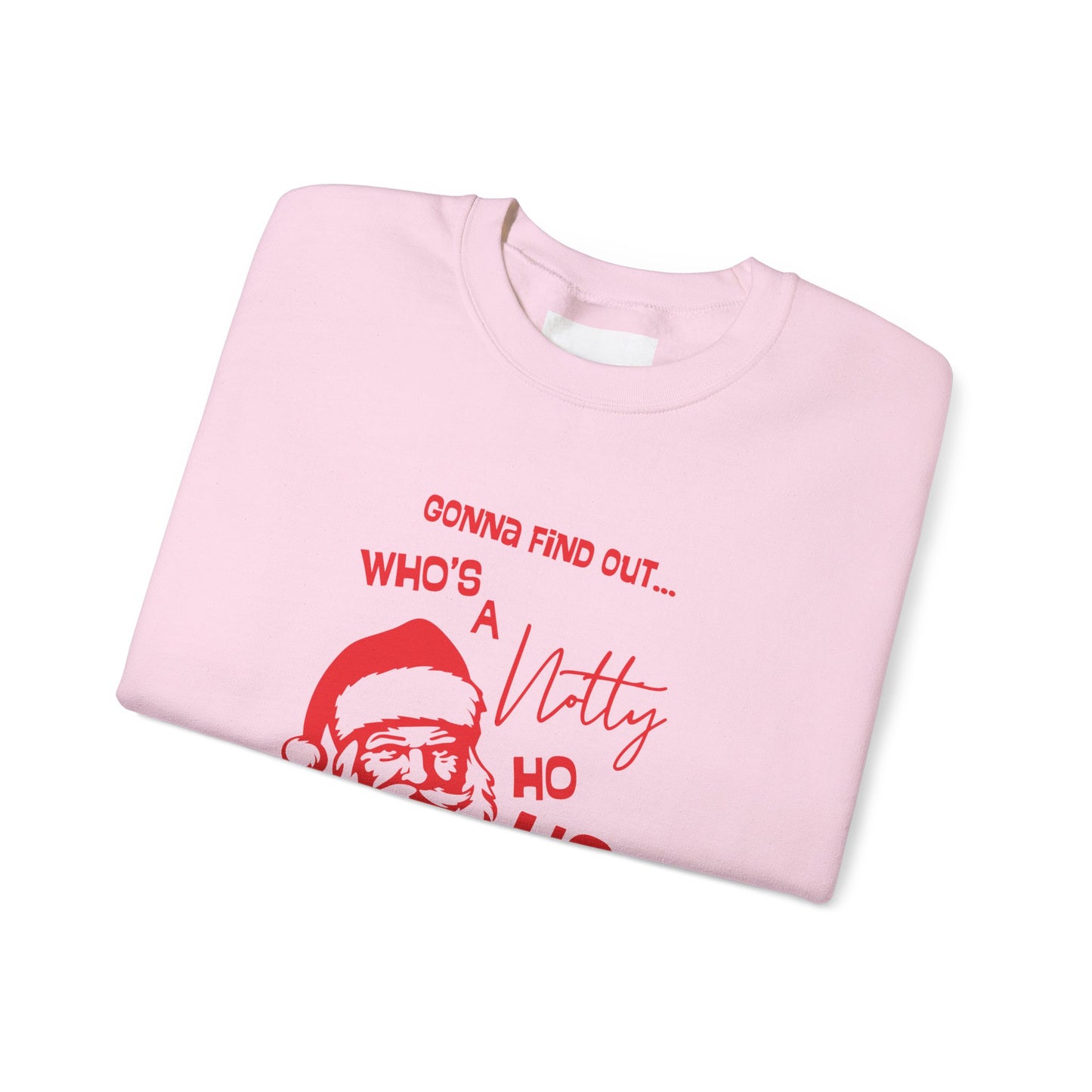 Santa 'Who's a Notty Ho Ho Ho' Christmas Crewneck Sweatshirt