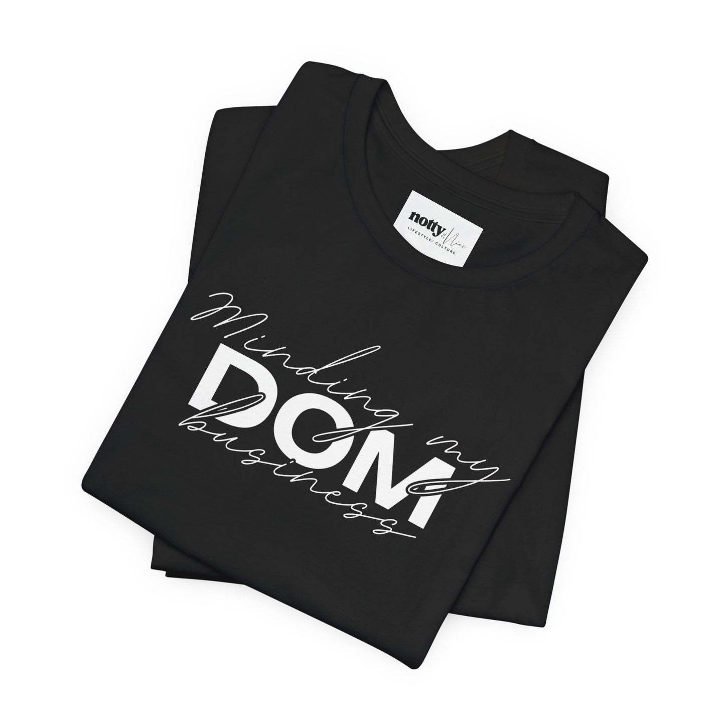 Minding My Dom Business Tee