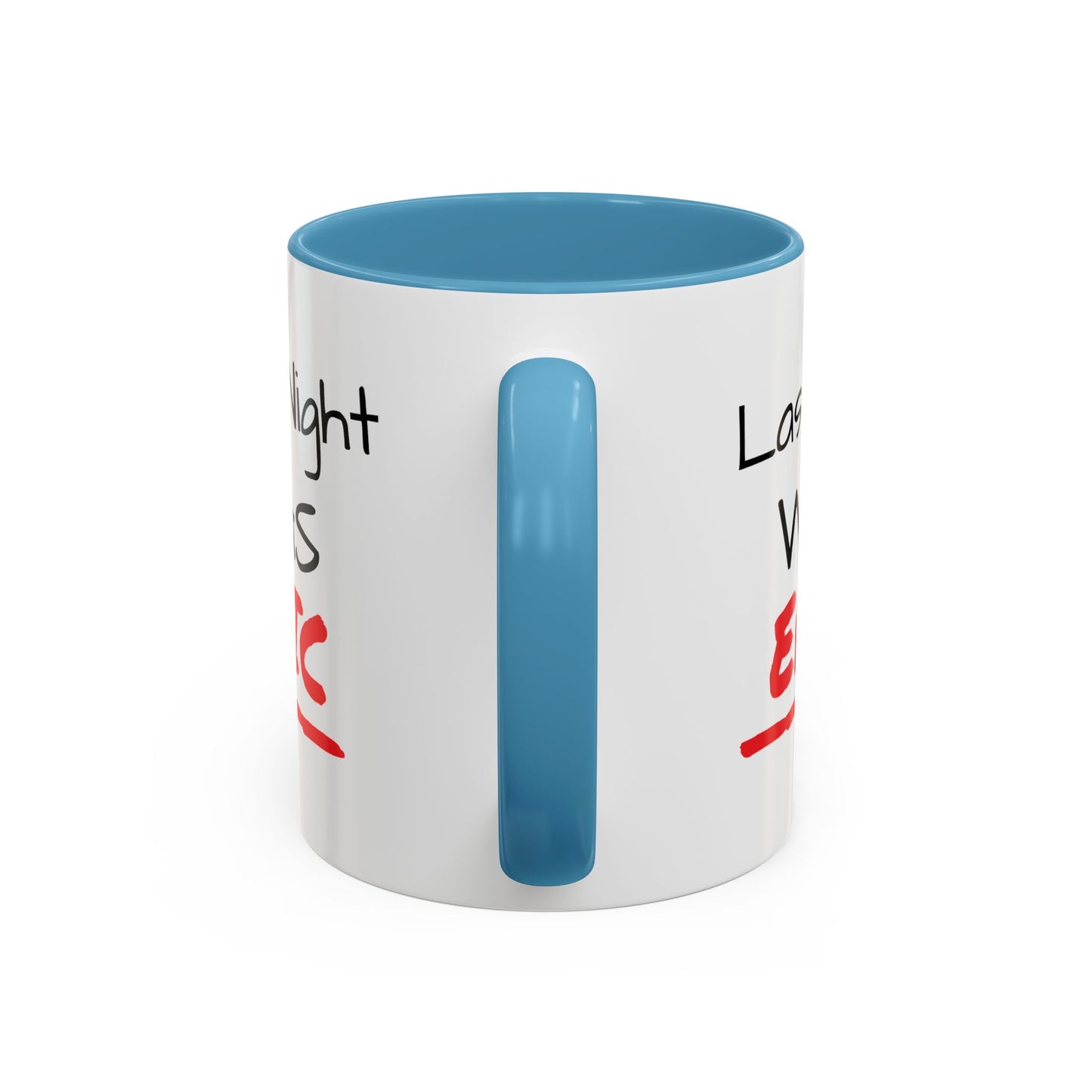Last Night Was Epic Accent Coffee Mug (11, 15oz)