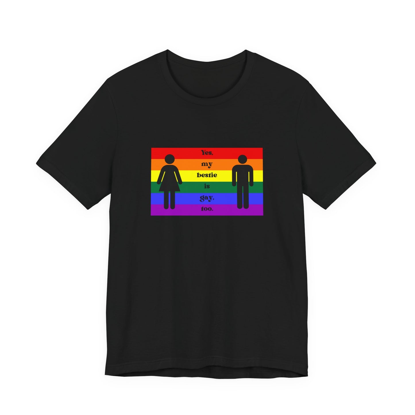 LGBT Pride T-Shirt - My Bestie is Gay Too