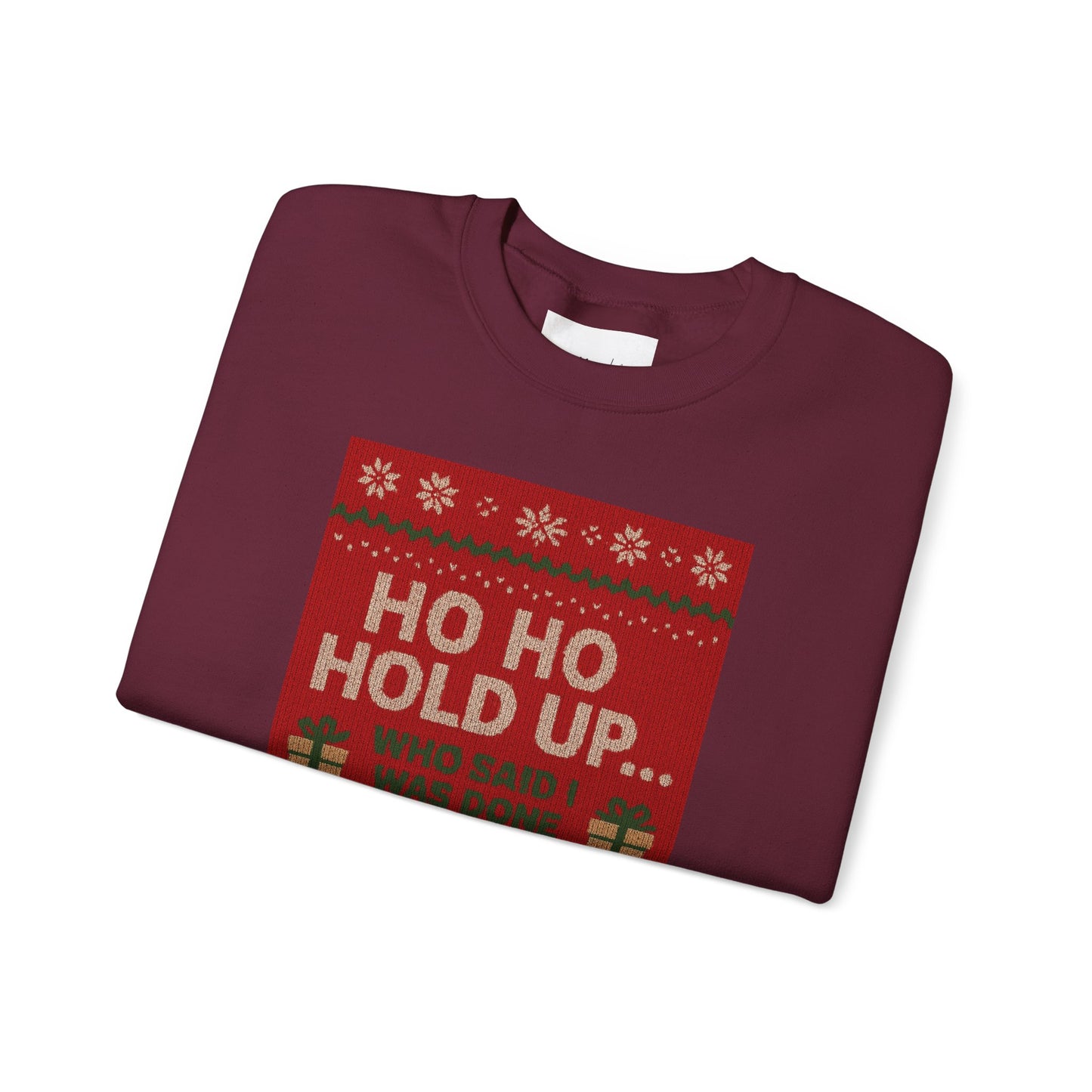 Festive Crewneck Sweatshirt - "Ho Ho Hold Up... I’m Festive, Not Responsible" Christmas Sweater Tee