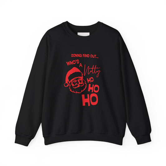 Santa 'Who's a Notty Ho Ho Ho' Christmas Crewneck Sweatshirt