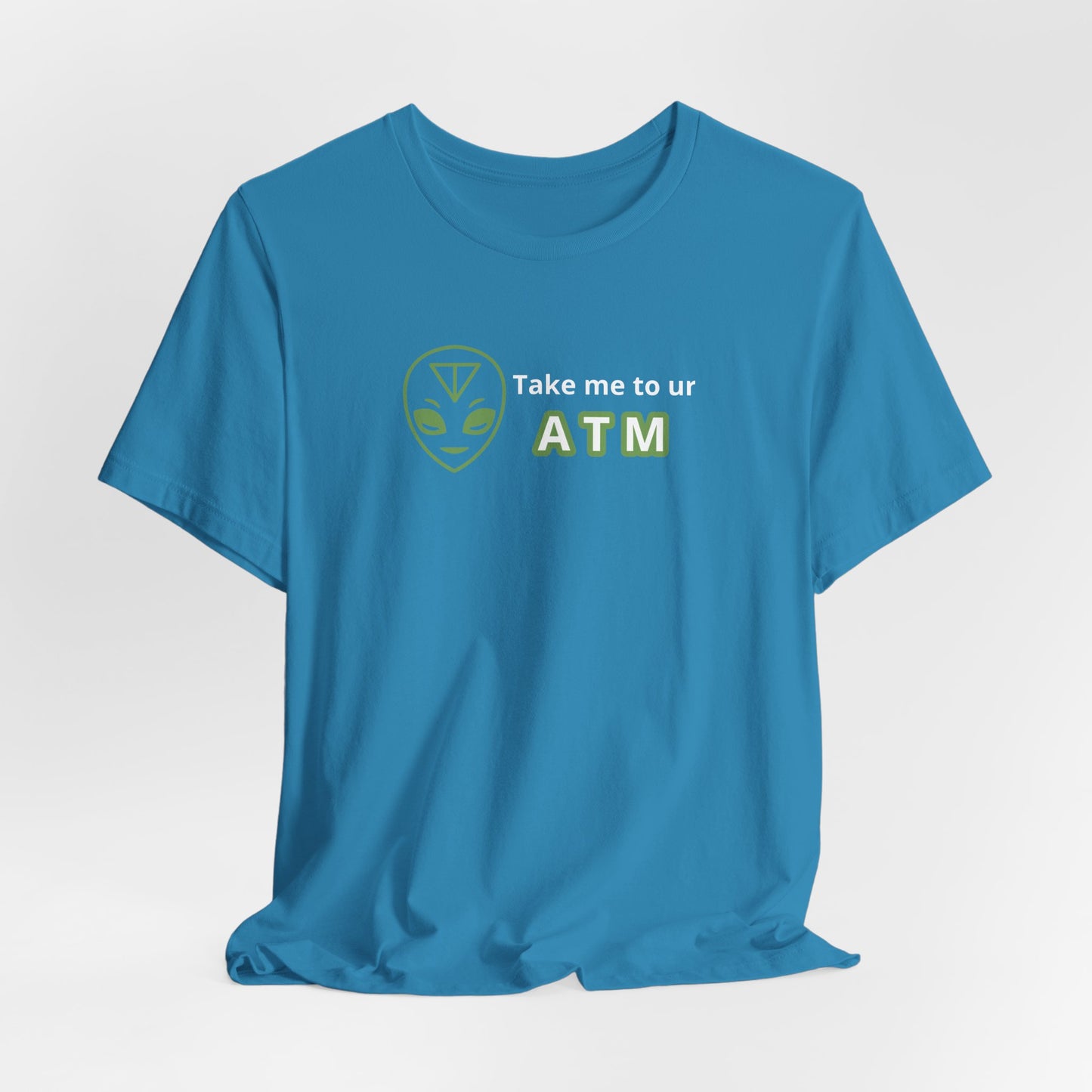 Take Me to Your ATM Unisex Jersey Short Sleeve Tee