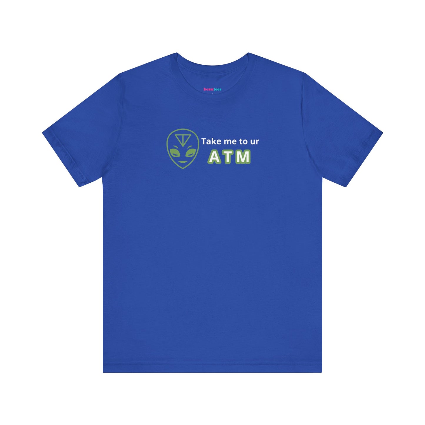 Take Me to Your ATM Unisex Jersey Short Sleeve Tee