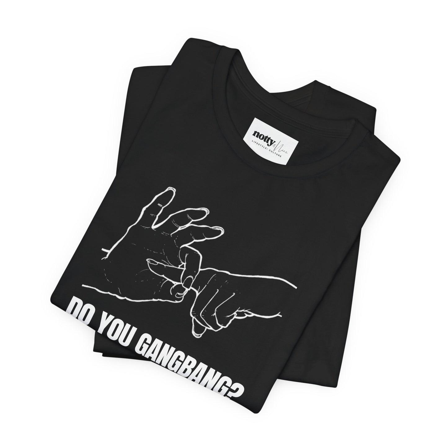 Do You Gangbang? Graphic Tee