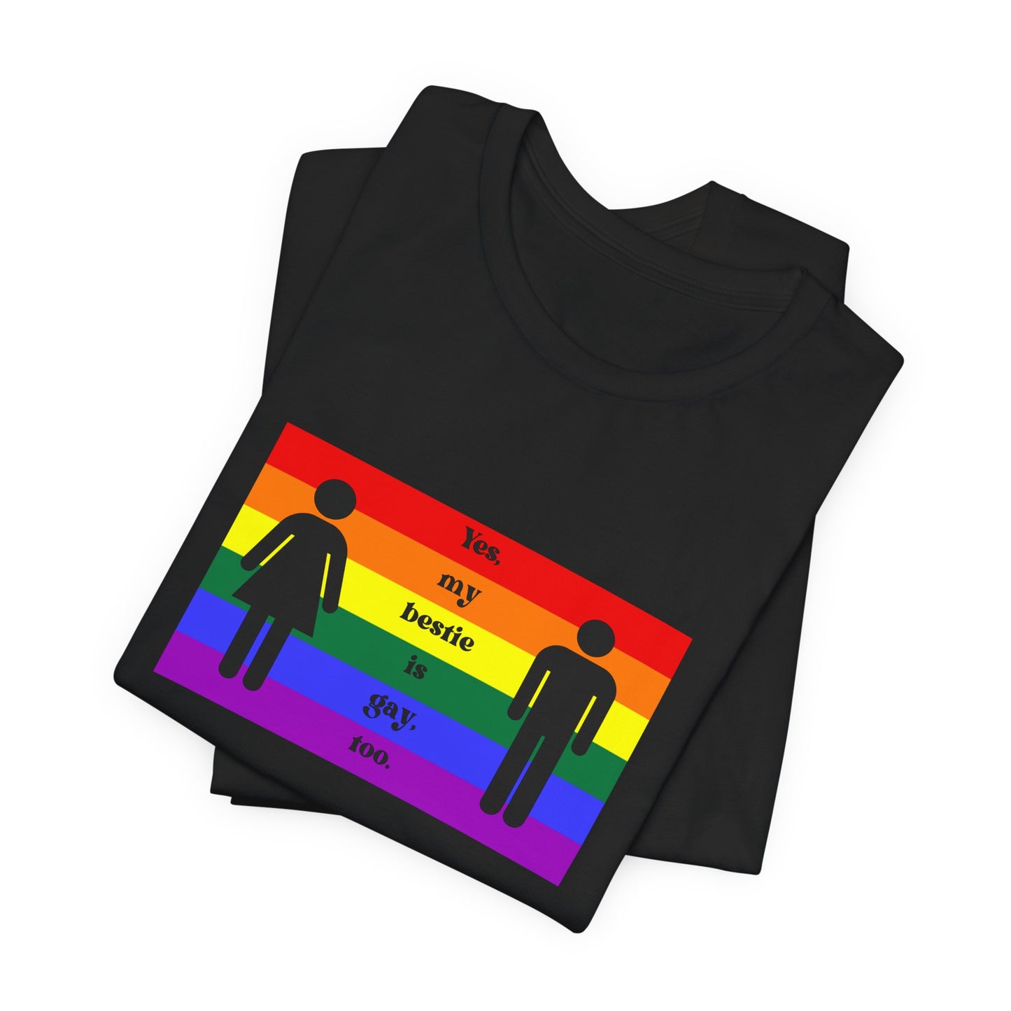 LGBT Pride T-Shirt - My Bestie is Gay Too