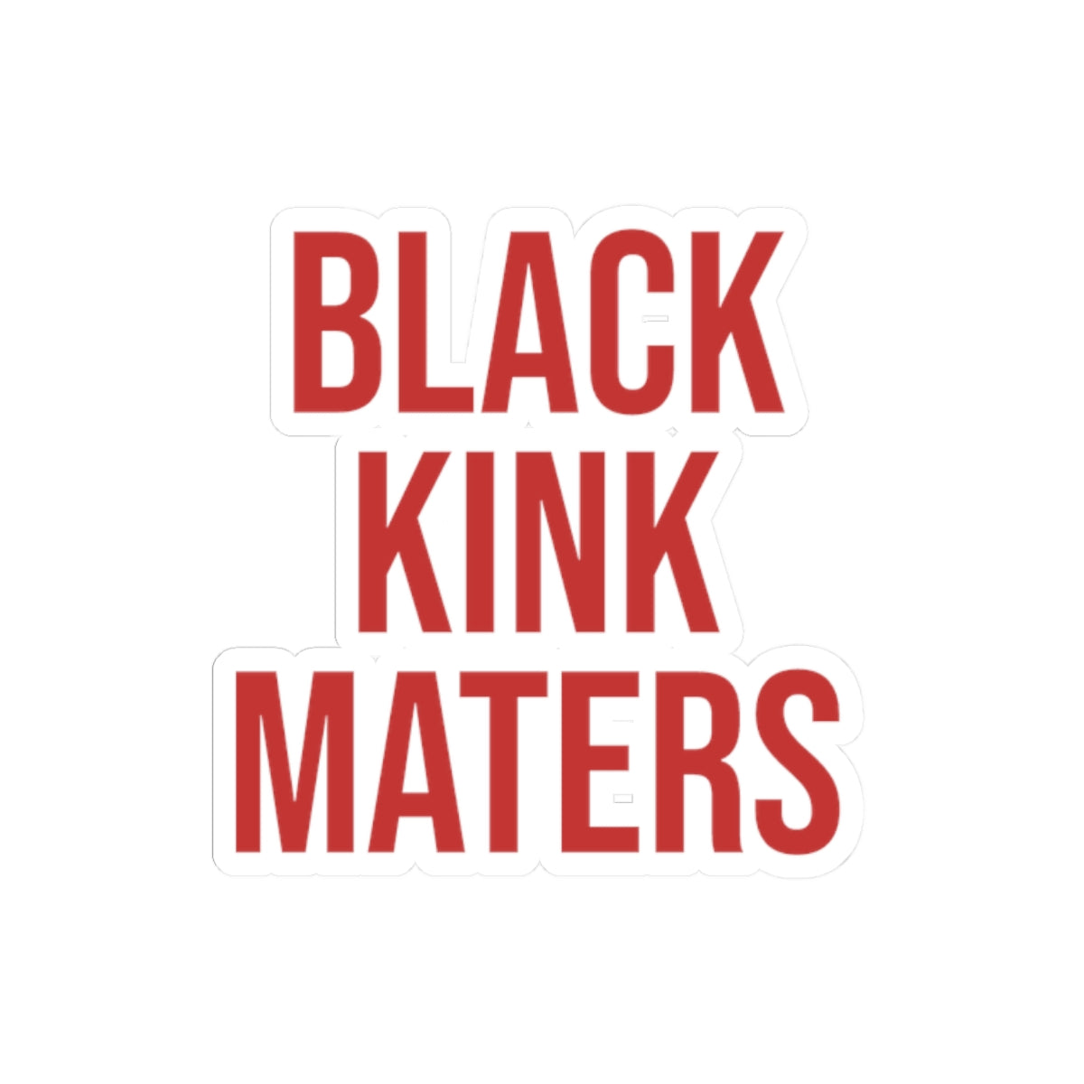 Sticker — "BLACK KINK MATTERS" Bold Red Activist Kiss-Cut Sticker