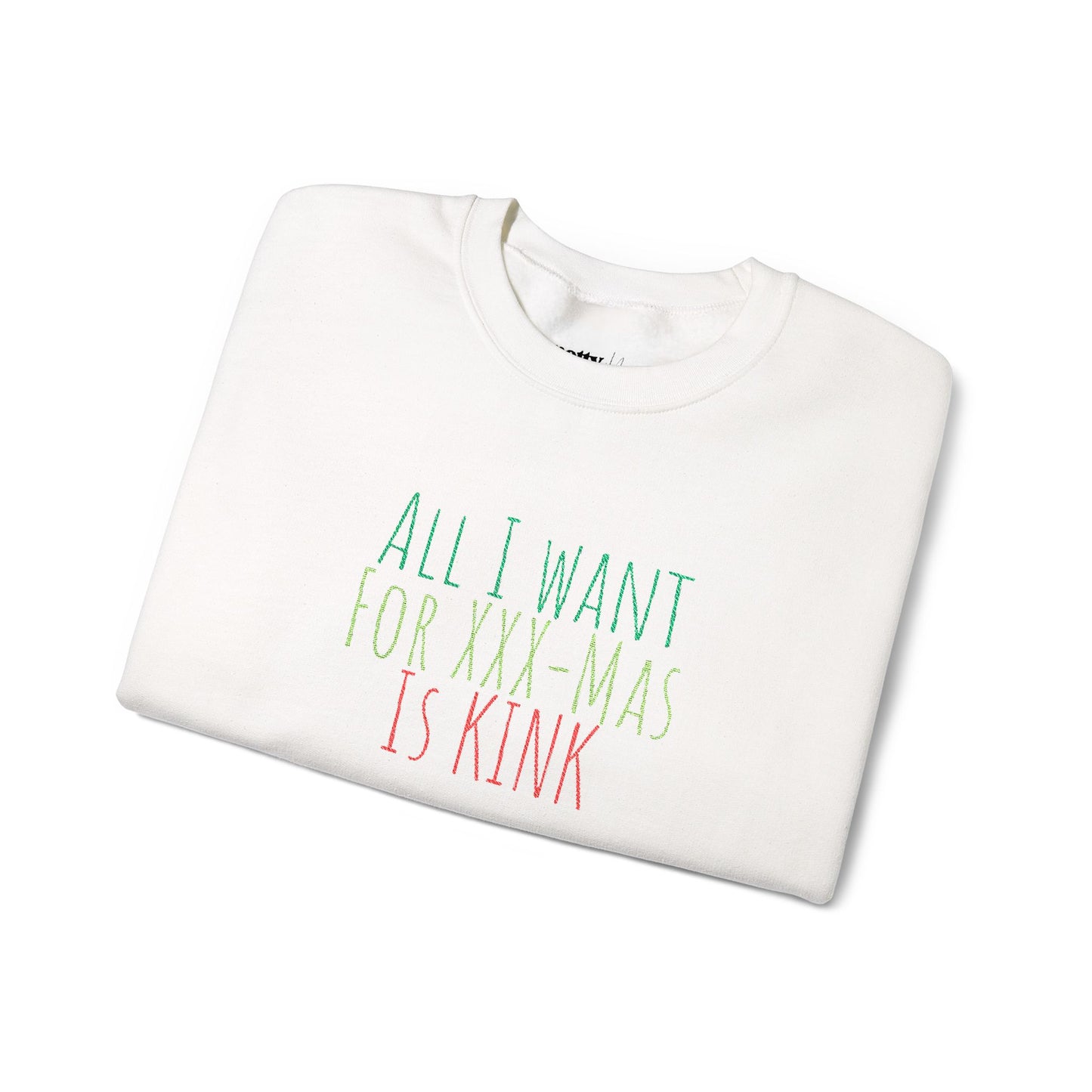 Crewneck Sweatshirt — "All I Want For Christmas Is Kink" Festive Holiday Pullover